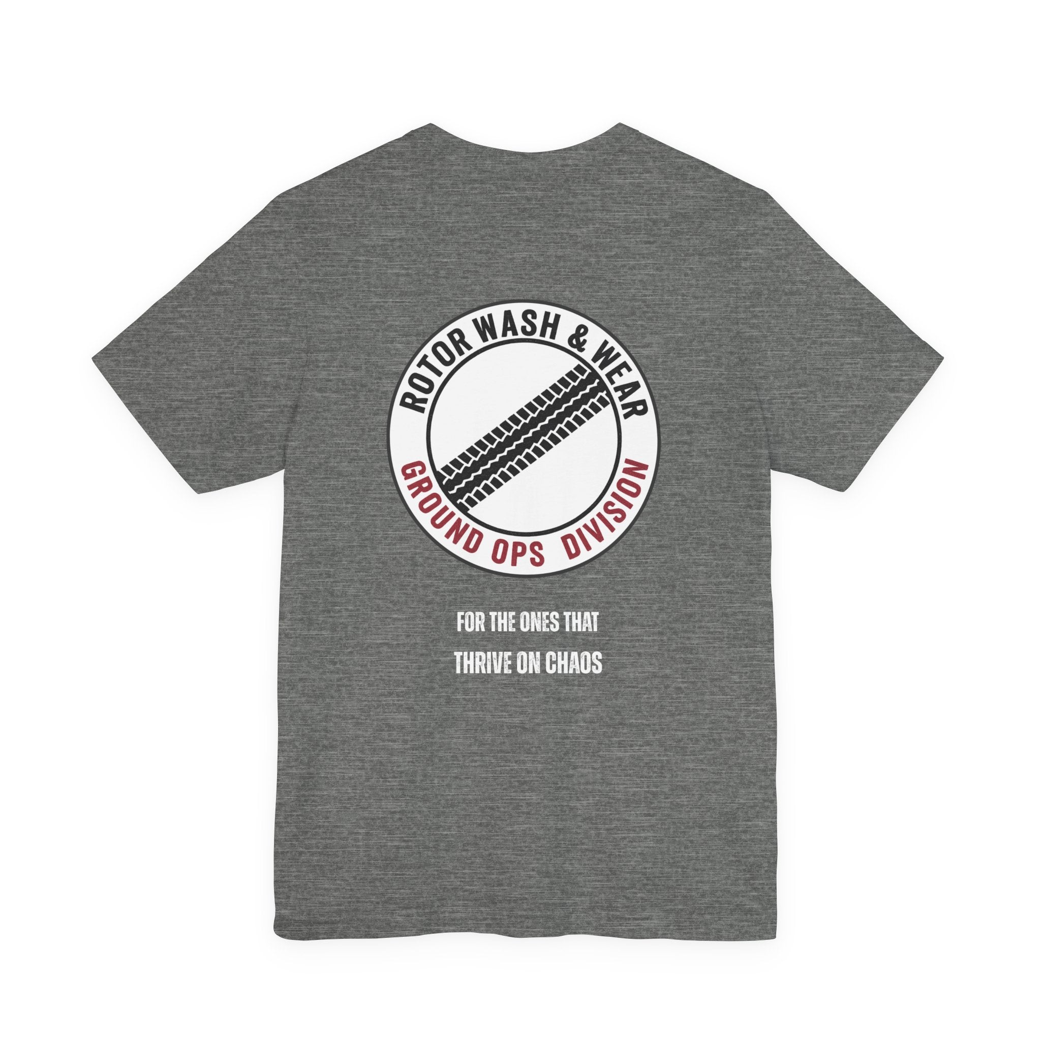 Gray t-shirt with a "Rotor Wash & Wear - Ground Ops Division" logo and text "for the ones that thrive on chaos" on the back on a white background