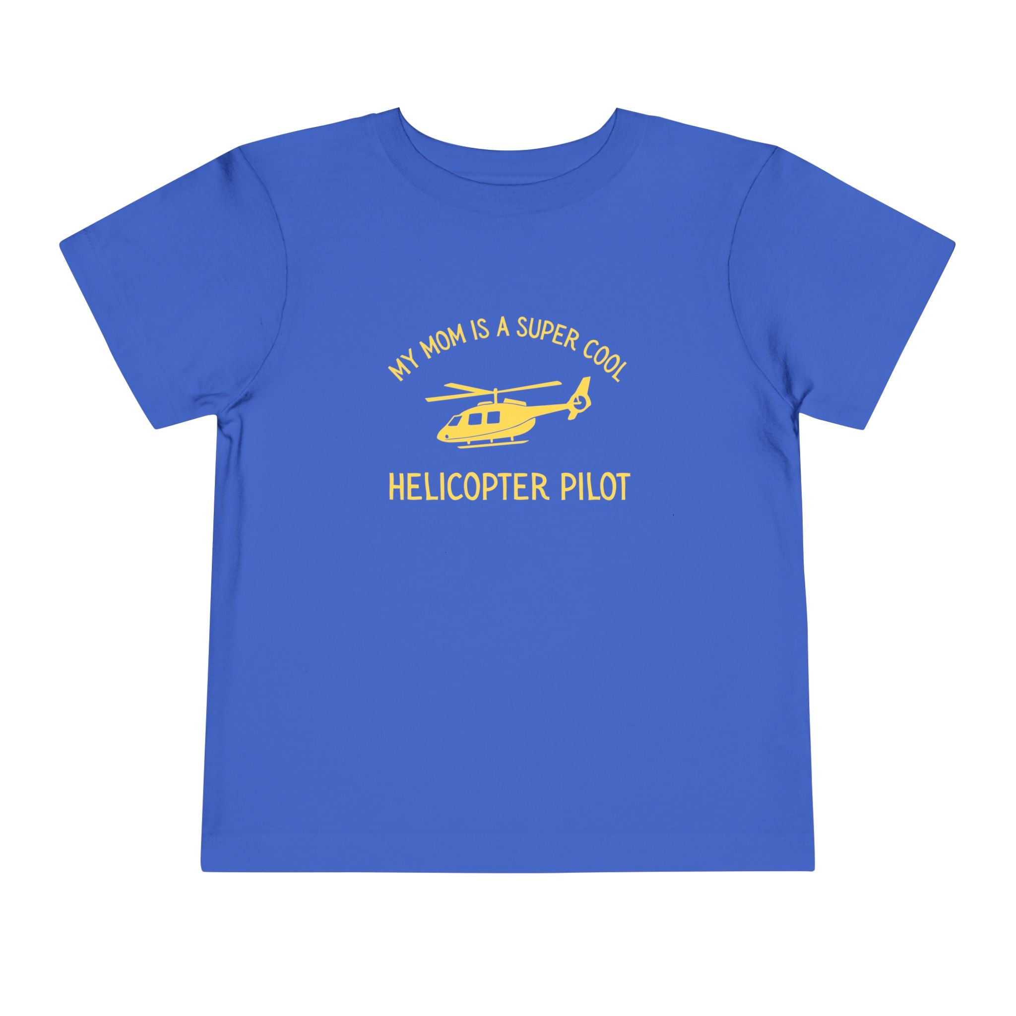 My Mom Is A Super Cool Helicopter Pilot Toddler Tee
