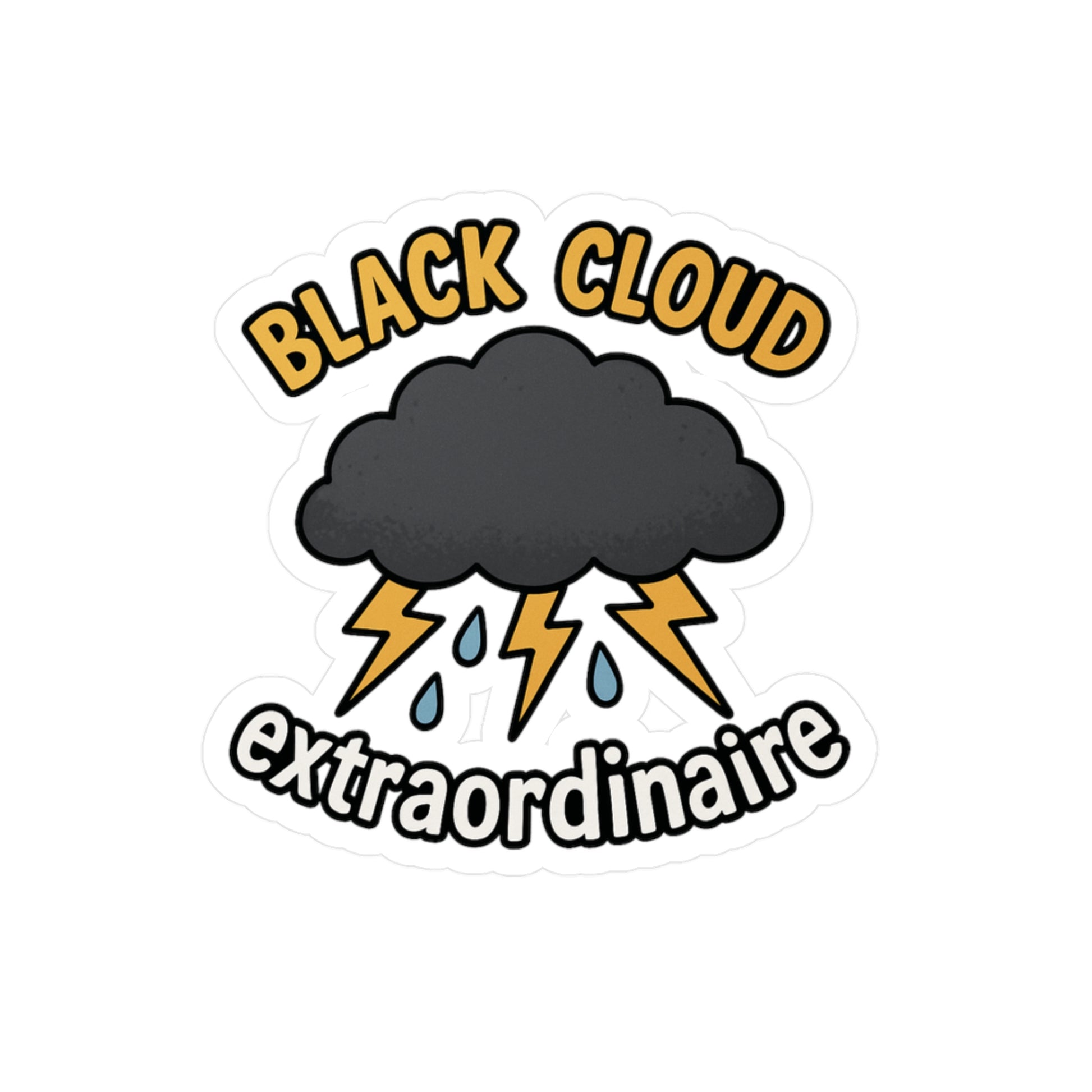 Sticker with a black cloud, lightning bolts, and raindrops with 'Black Cloud Extraordinaire' text on a white background.