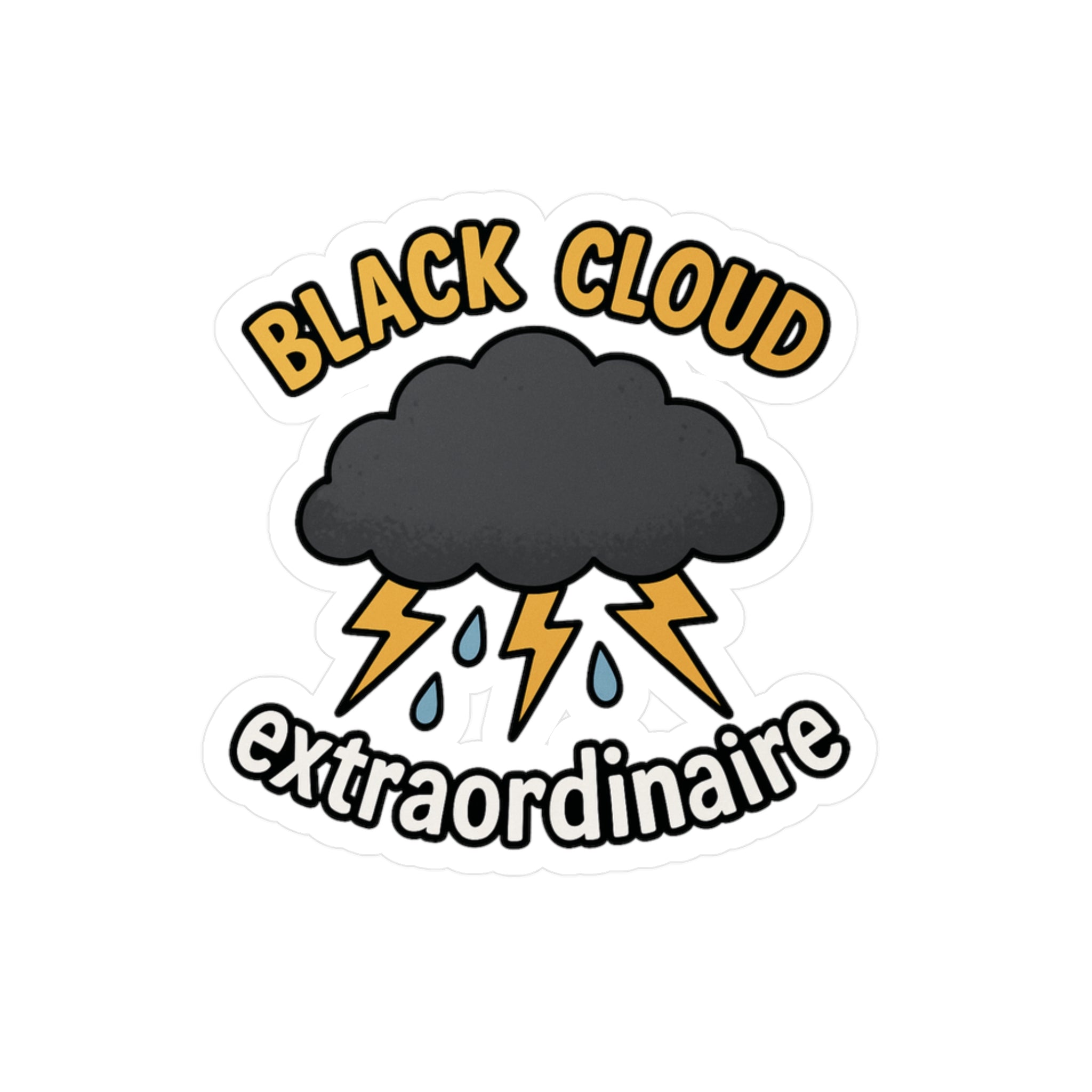 Sticker with a black cloud, lightning bolts, and raindrops with 'Black Cloud Extraordinaire' text on a white background.