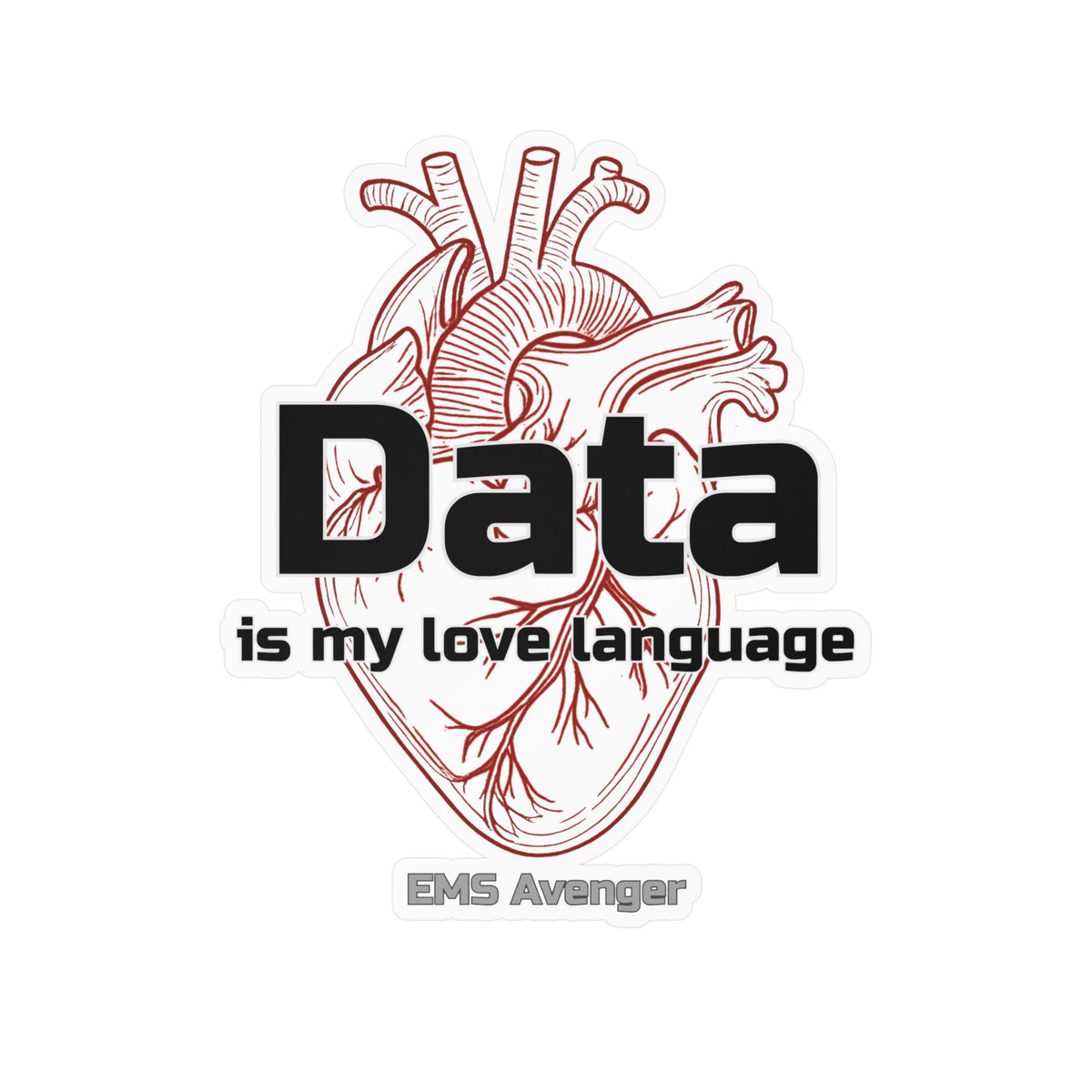 "Data Is My Love Language" EMS Avenger Kiss-cut Sticker