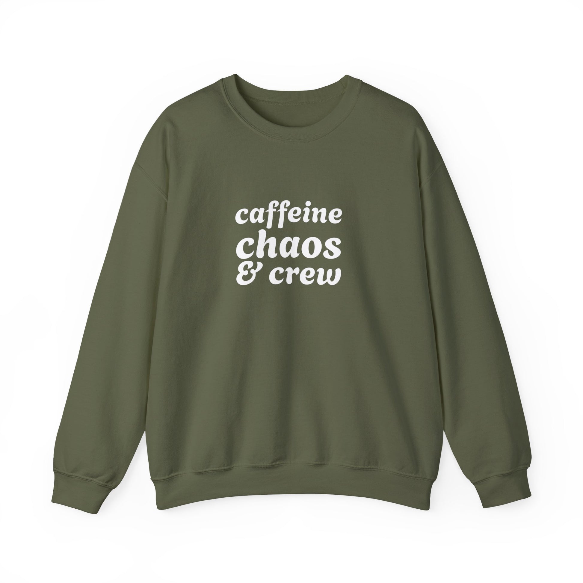 Army green sweatshirt with 'caffeine chaos & crew' text on by Rotor Wash & Wear