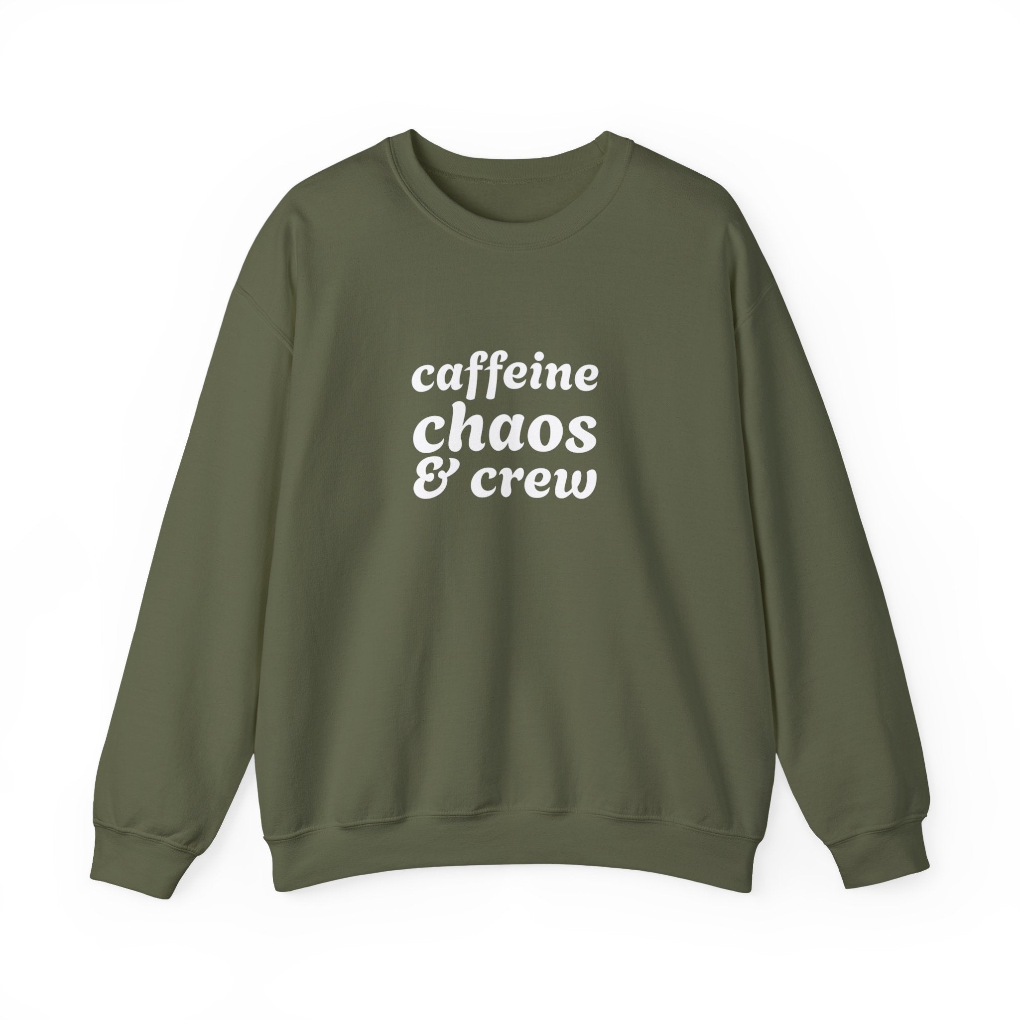 Army green sweatshirt with 'caffeine chaos & crew' text on by Rotor Wash & Wear