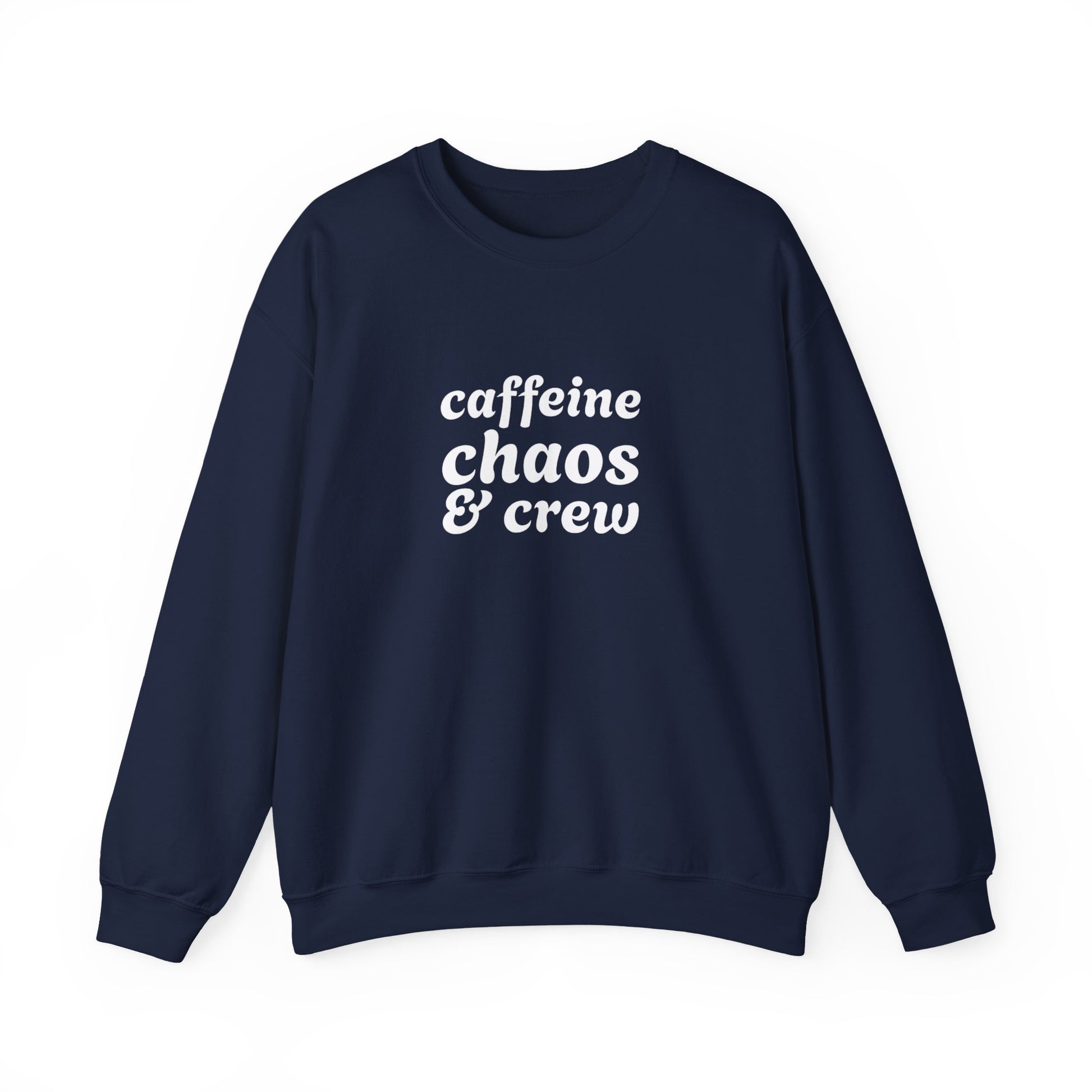 Navy sweatshirt with 'caffeine chaos & crew' text on by Rotor Wash & Wear
