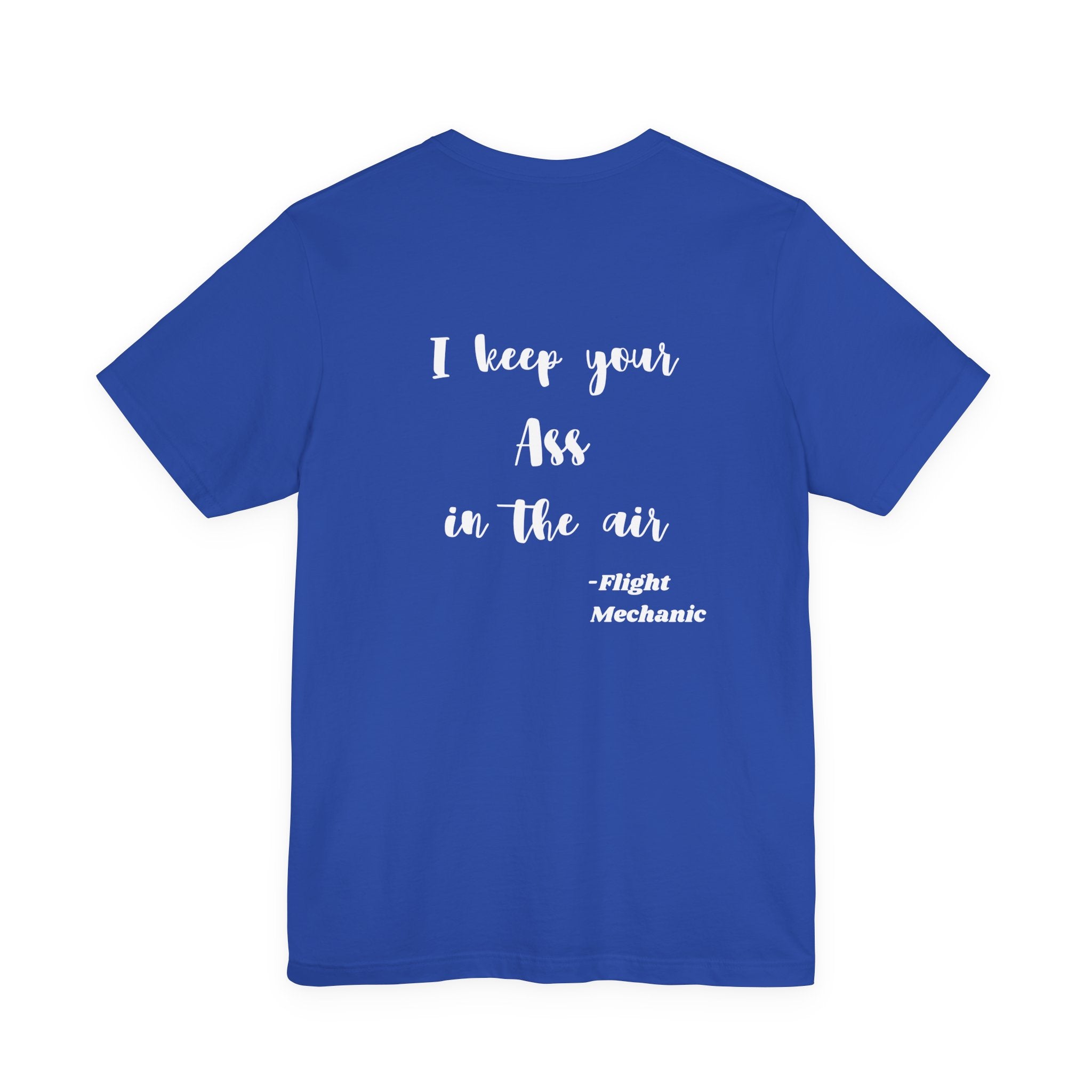 I Keep Your Ass in the Air, Flight Mechanic Tee