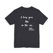 Black t-shirt with white text "I keep your ass in the air, flight mechanic" on the back on a white background