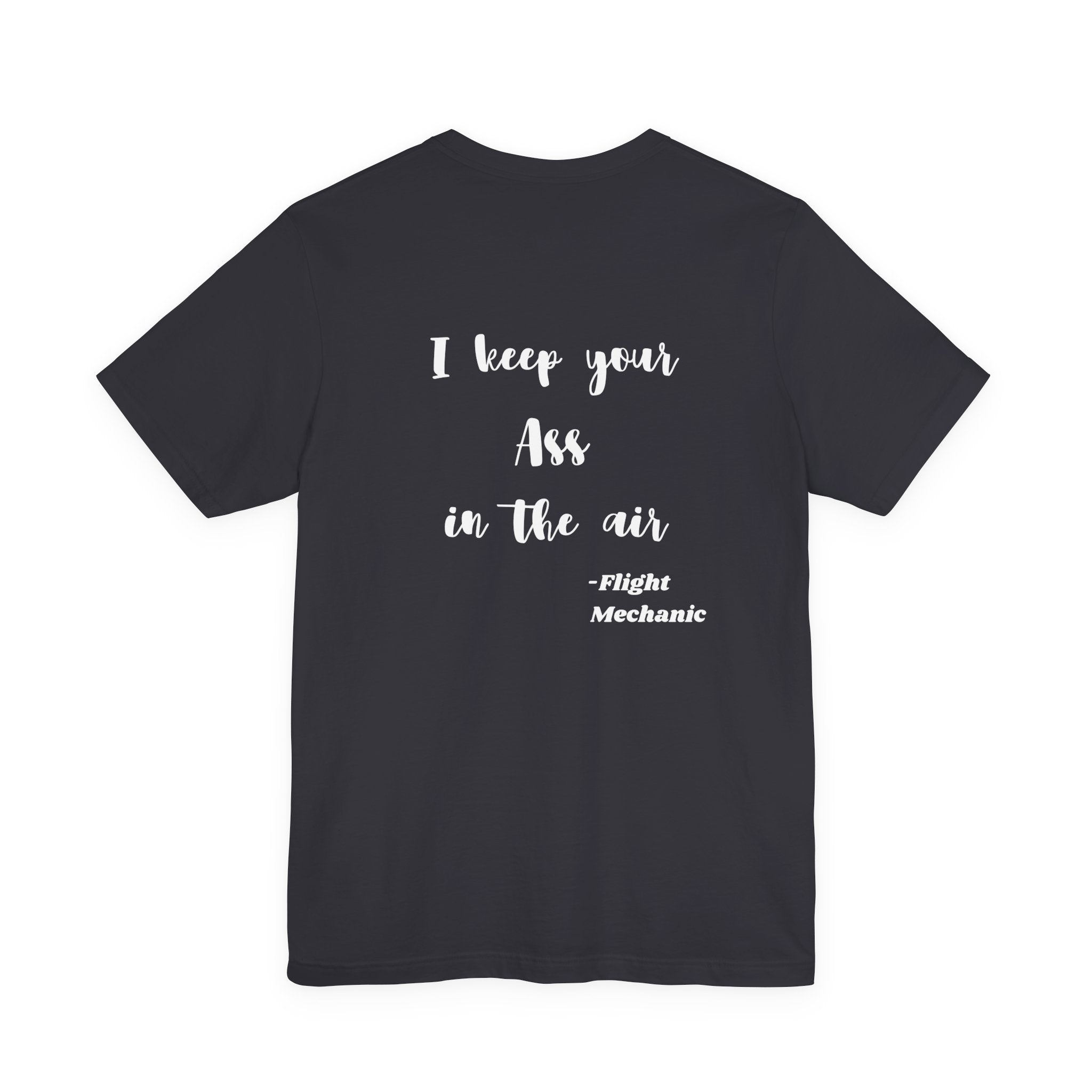 I Keep Your Ass in the Air, Flight Mechanic Tee