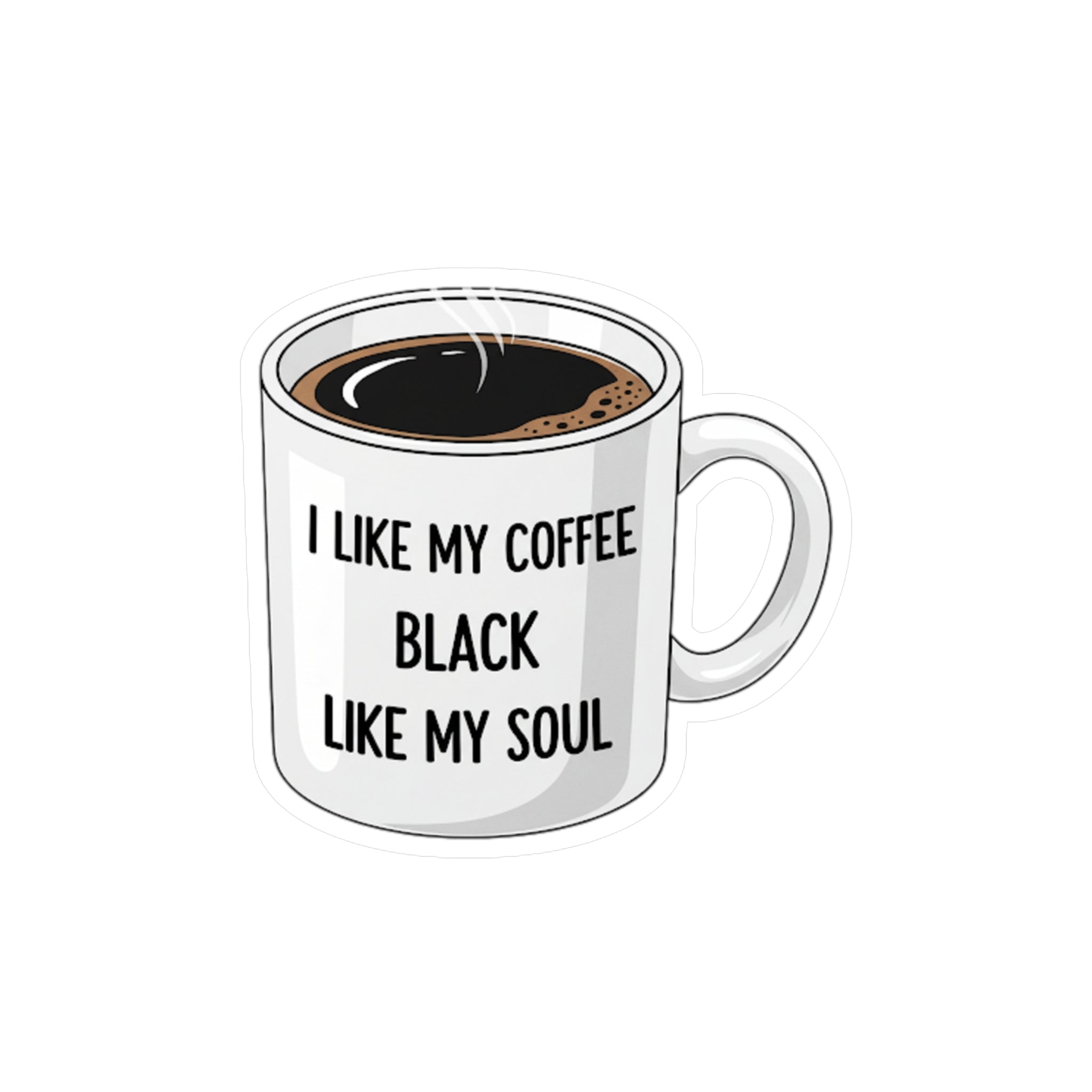 White mug with coffee and text 'I LIKE MY COFFEE BLACK LIKE MY SOUL' on a white background