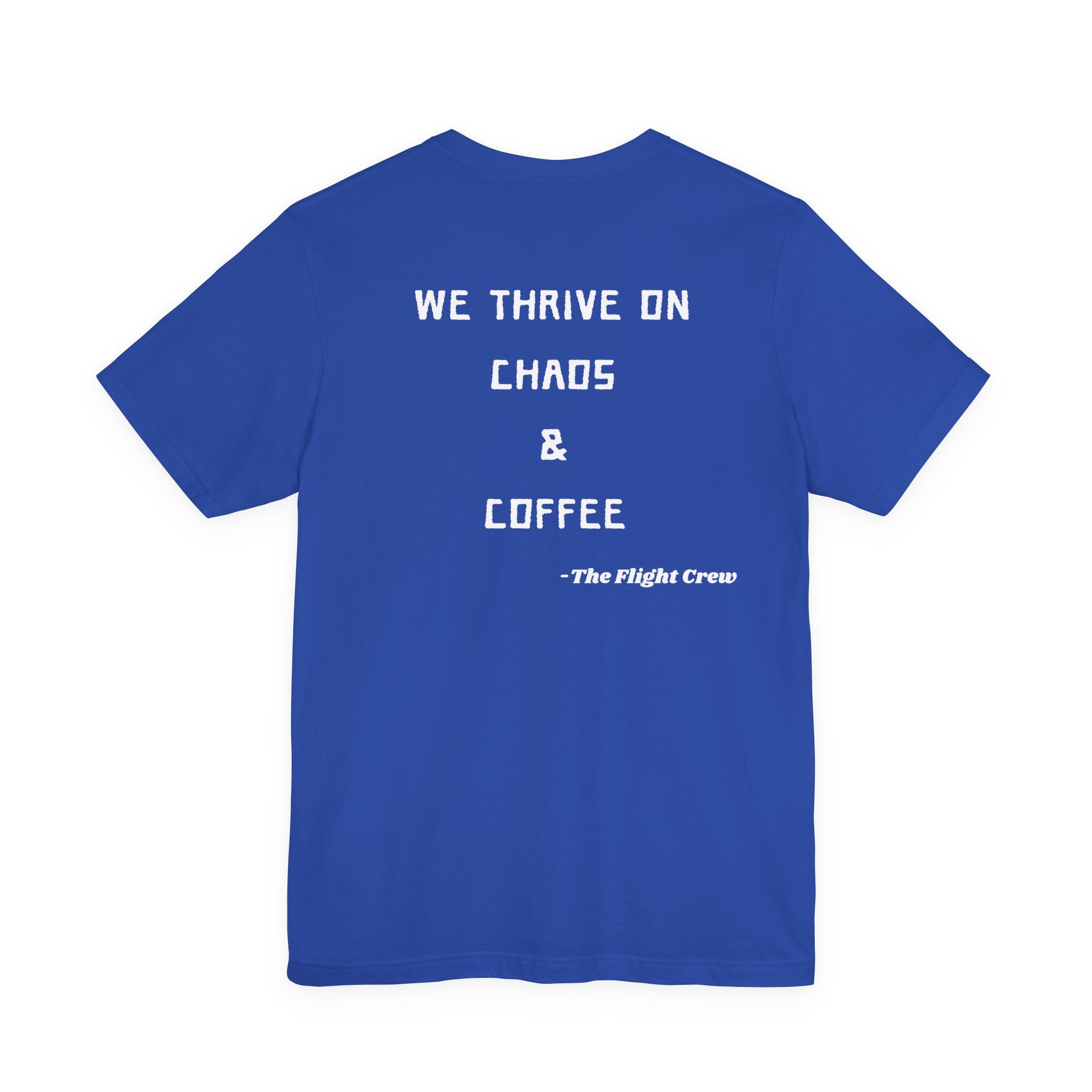 We Thrive On Chaos & Coffee, Flight Nurse Tee