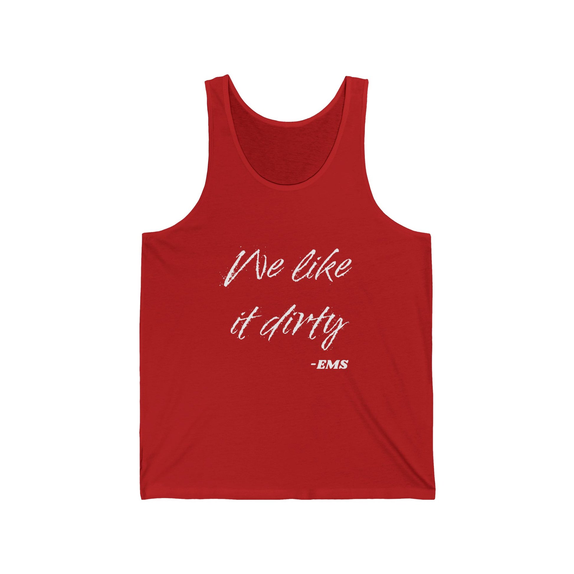 Red tank top with white text 'We like it dirty' and EMS logo on a white background
