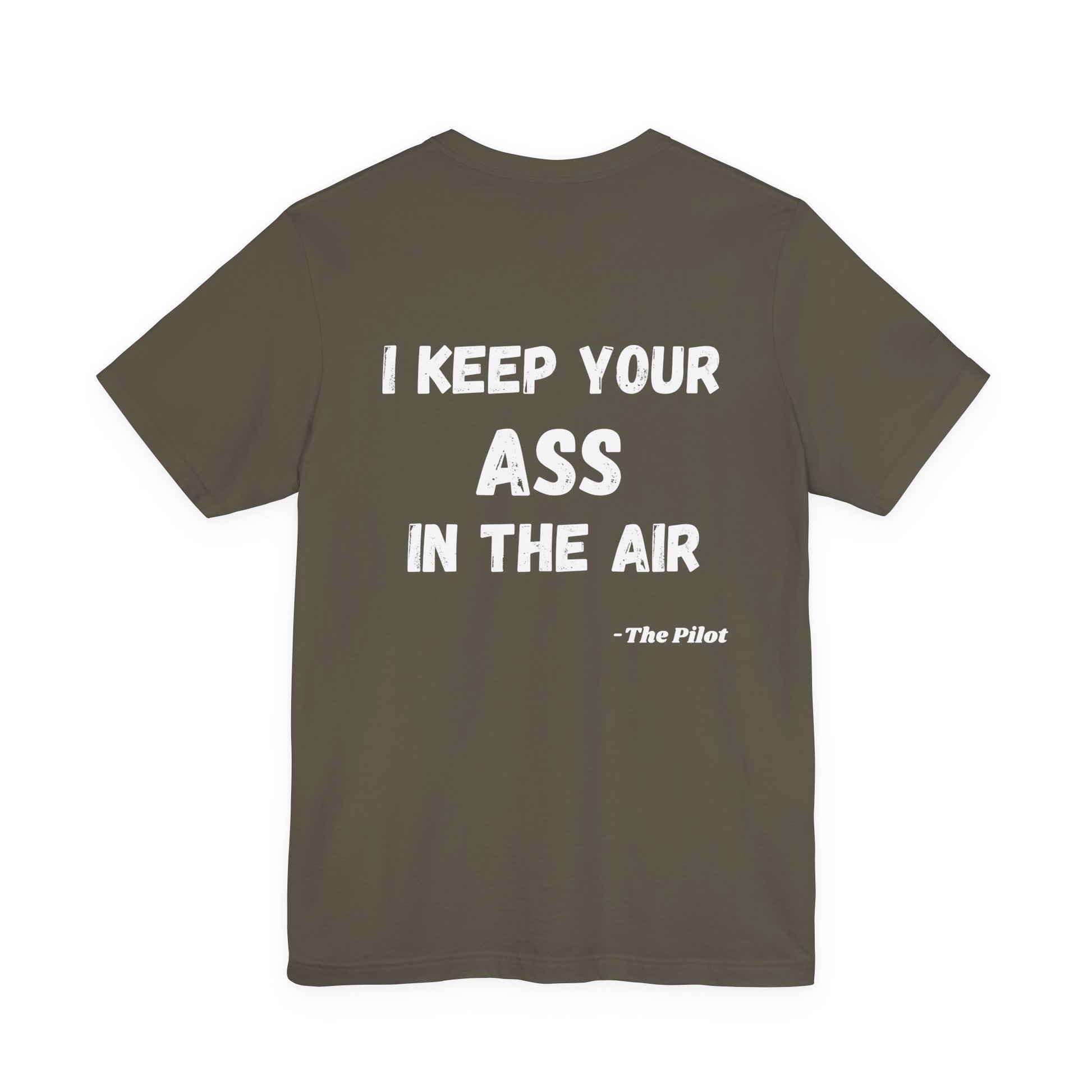 Gray t-shirt with white text "I keep your ass in the air, the pilot" on the back on a white background