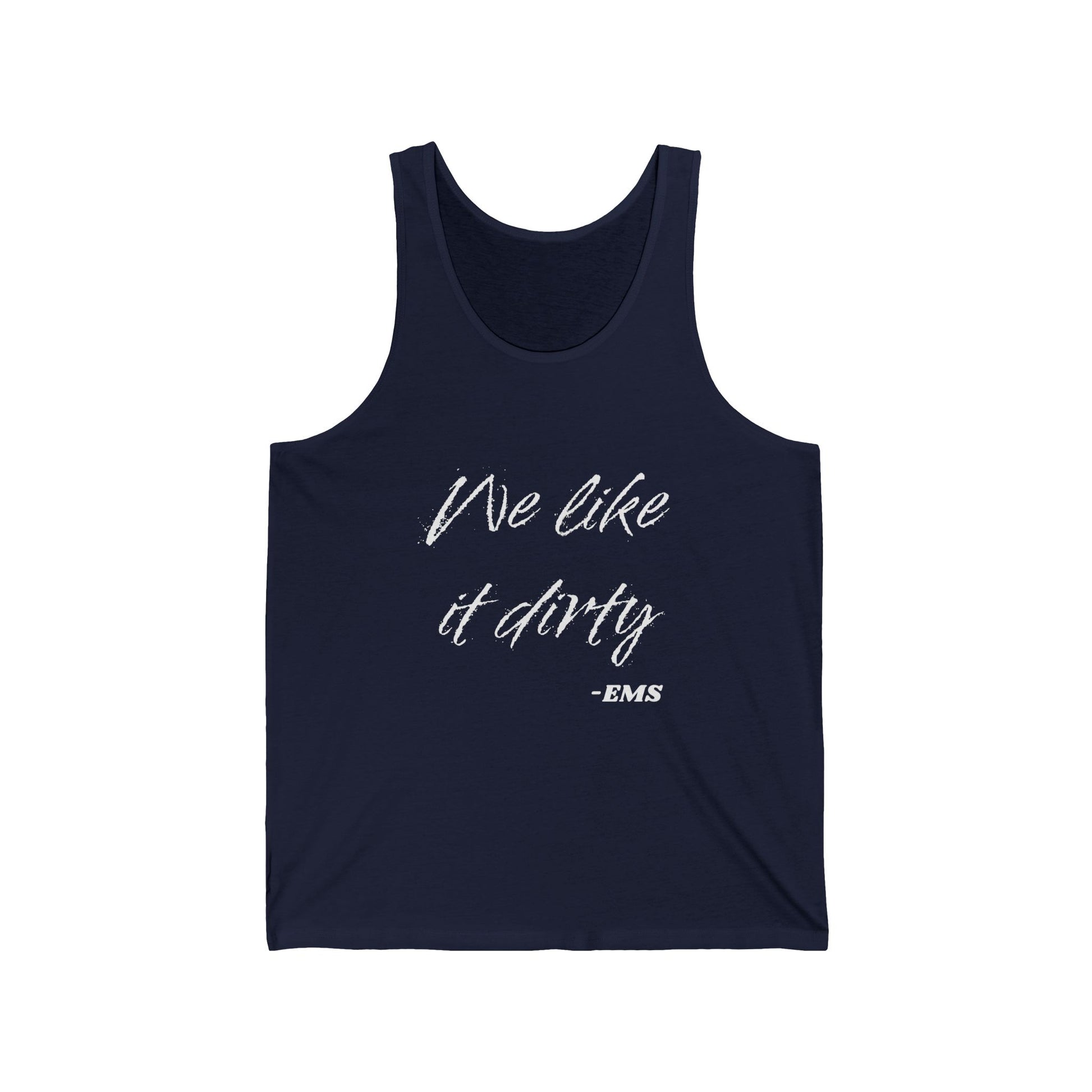 Navy tank top with white text 'We like it dirty' and EMS logo on a white background