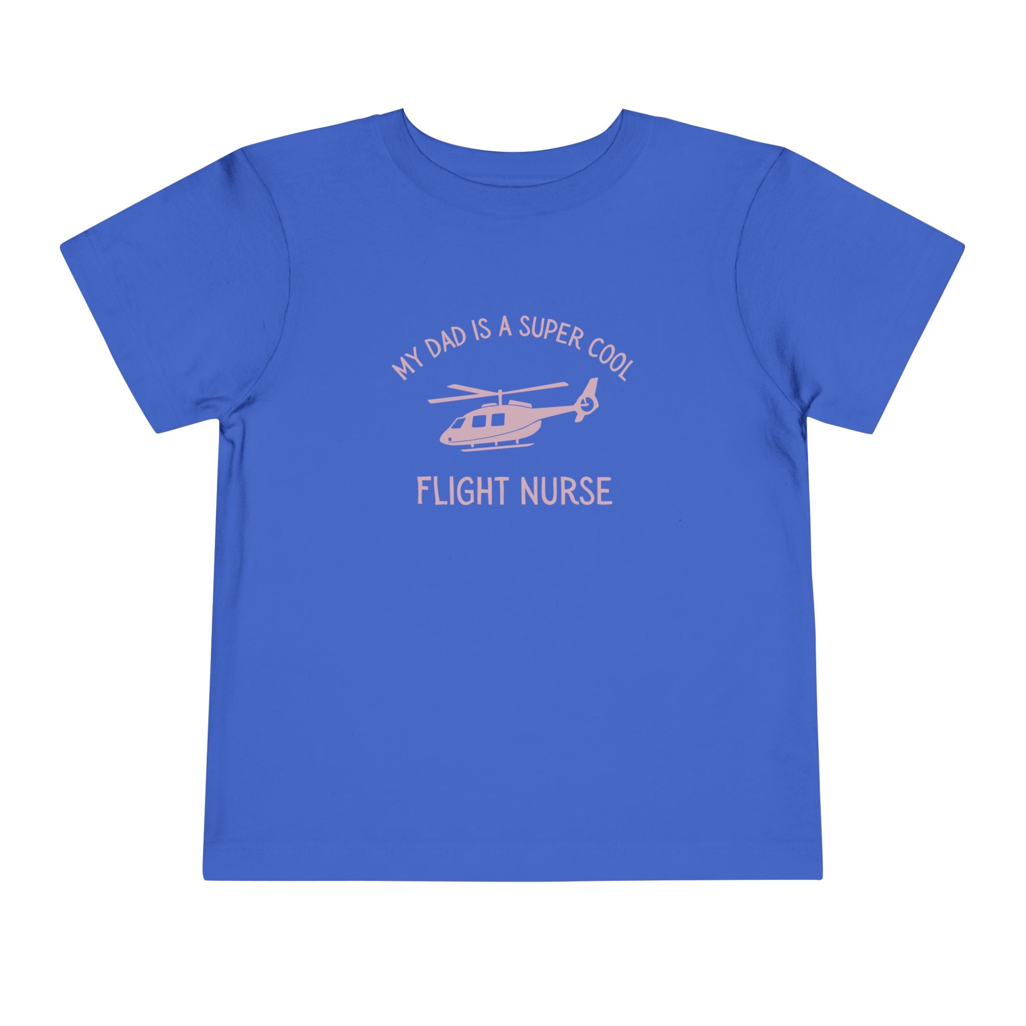 My Dad Is A Super Cool Flight Nurse Toddler Tee