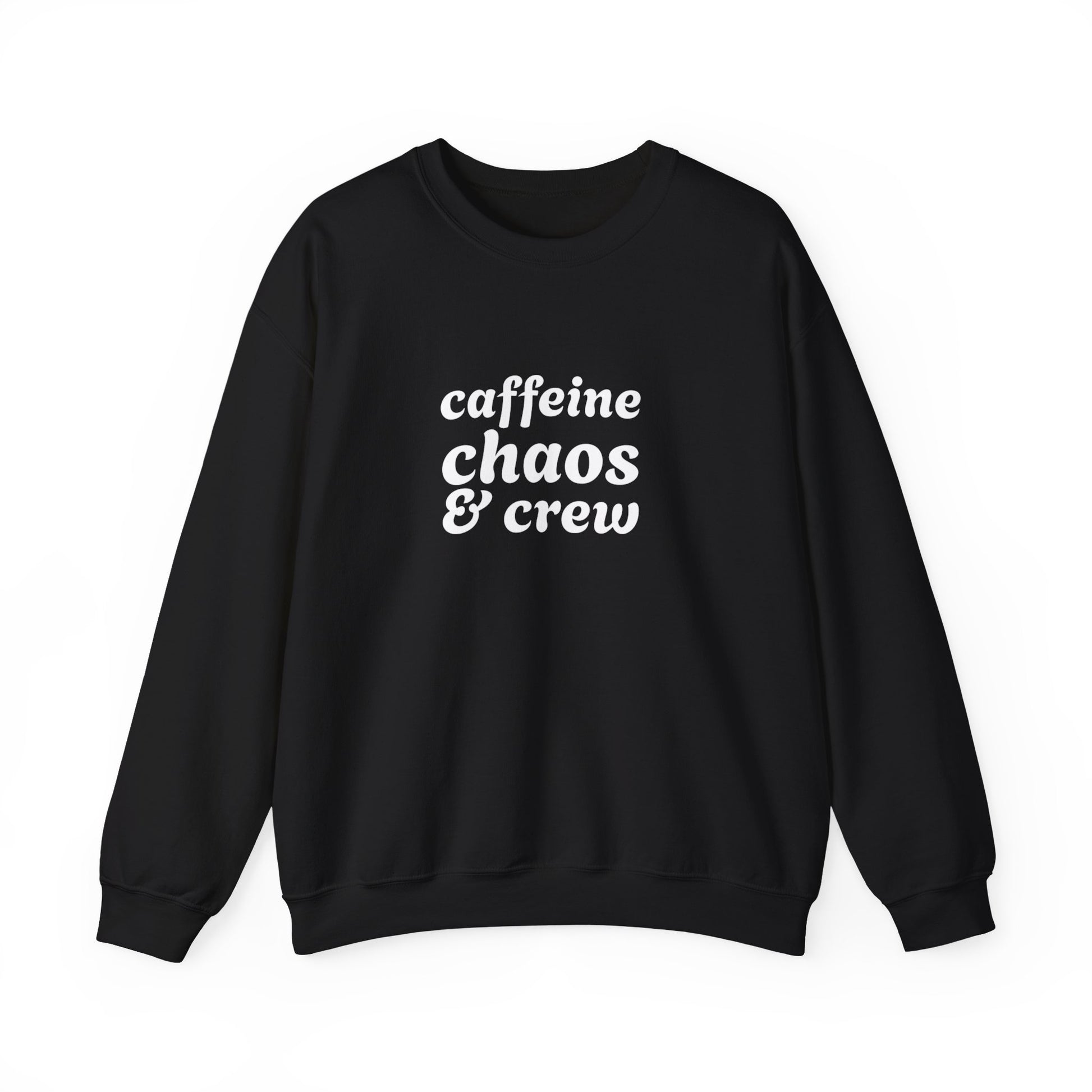 Black sweatshirt with 'caffeine chaos & crew' text on by Rotor Wash & Wear