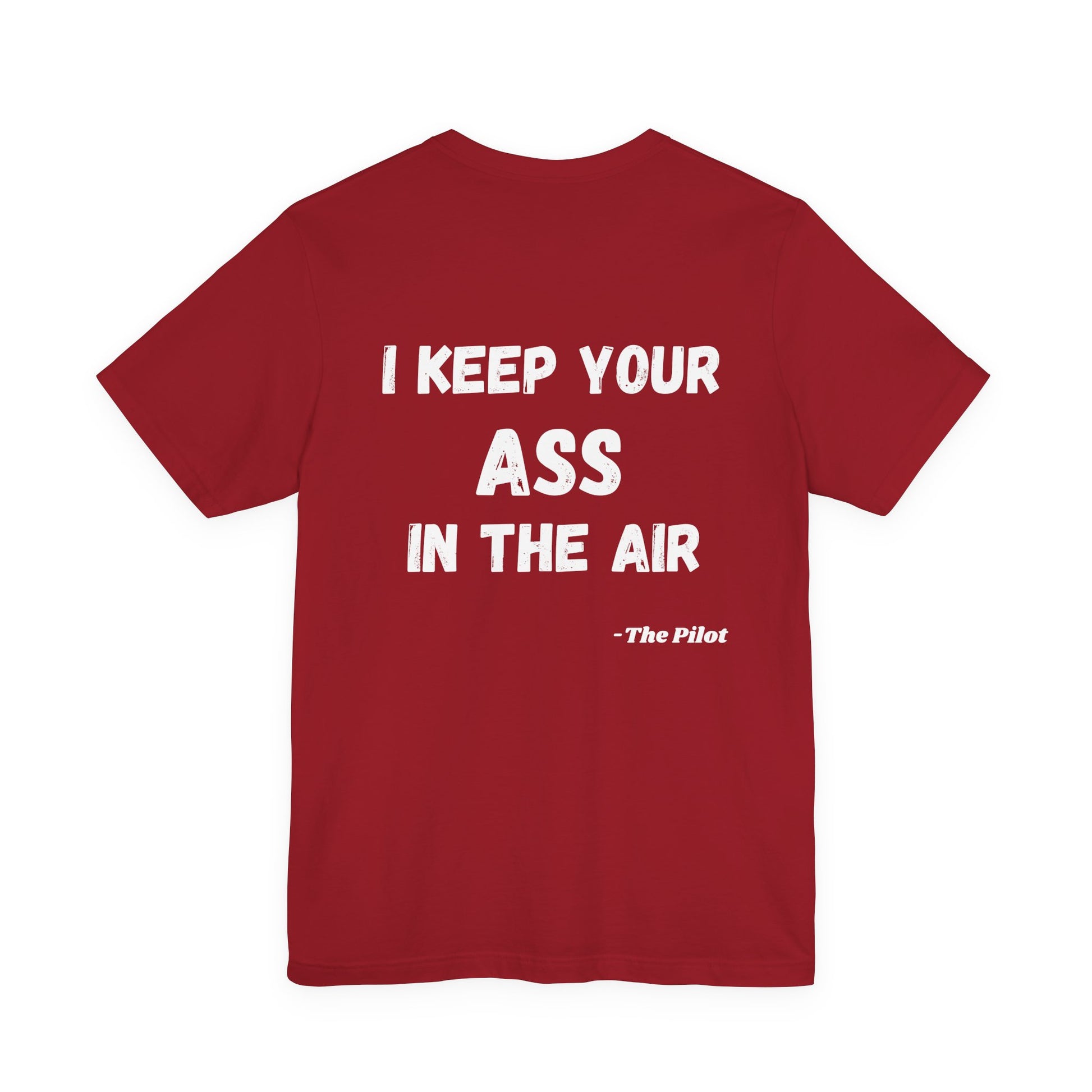 Red t-shirt with white text "I keep your ass in the air, the pilot" on the back on a white background