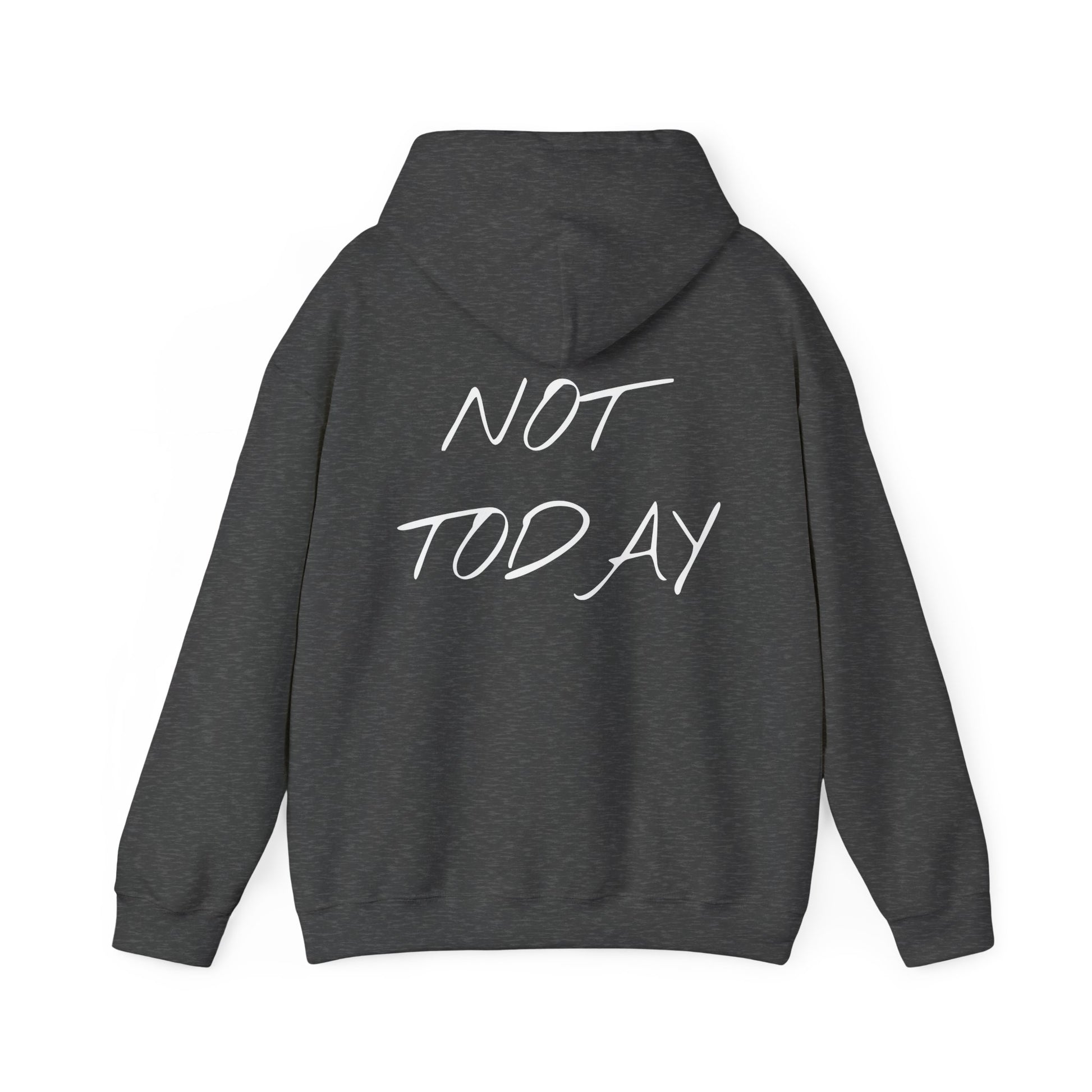 Dark gray hoodie with 'NOT TODAY' text on the back against a white background