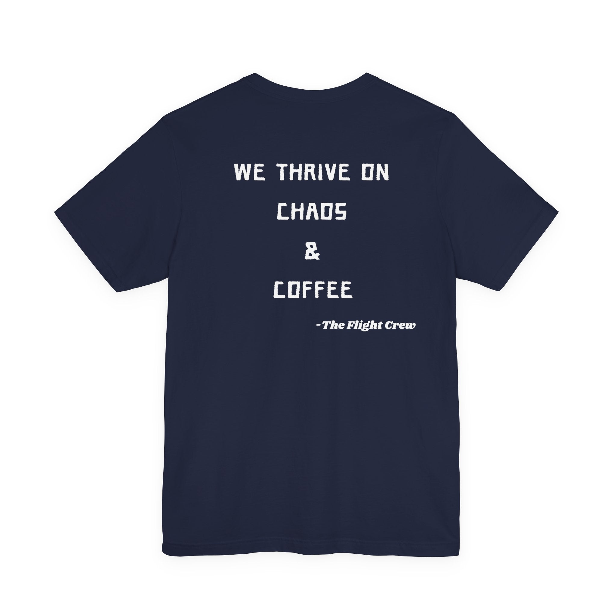 We Thrive On Chaos & Coffee, Flight Nurse Tee