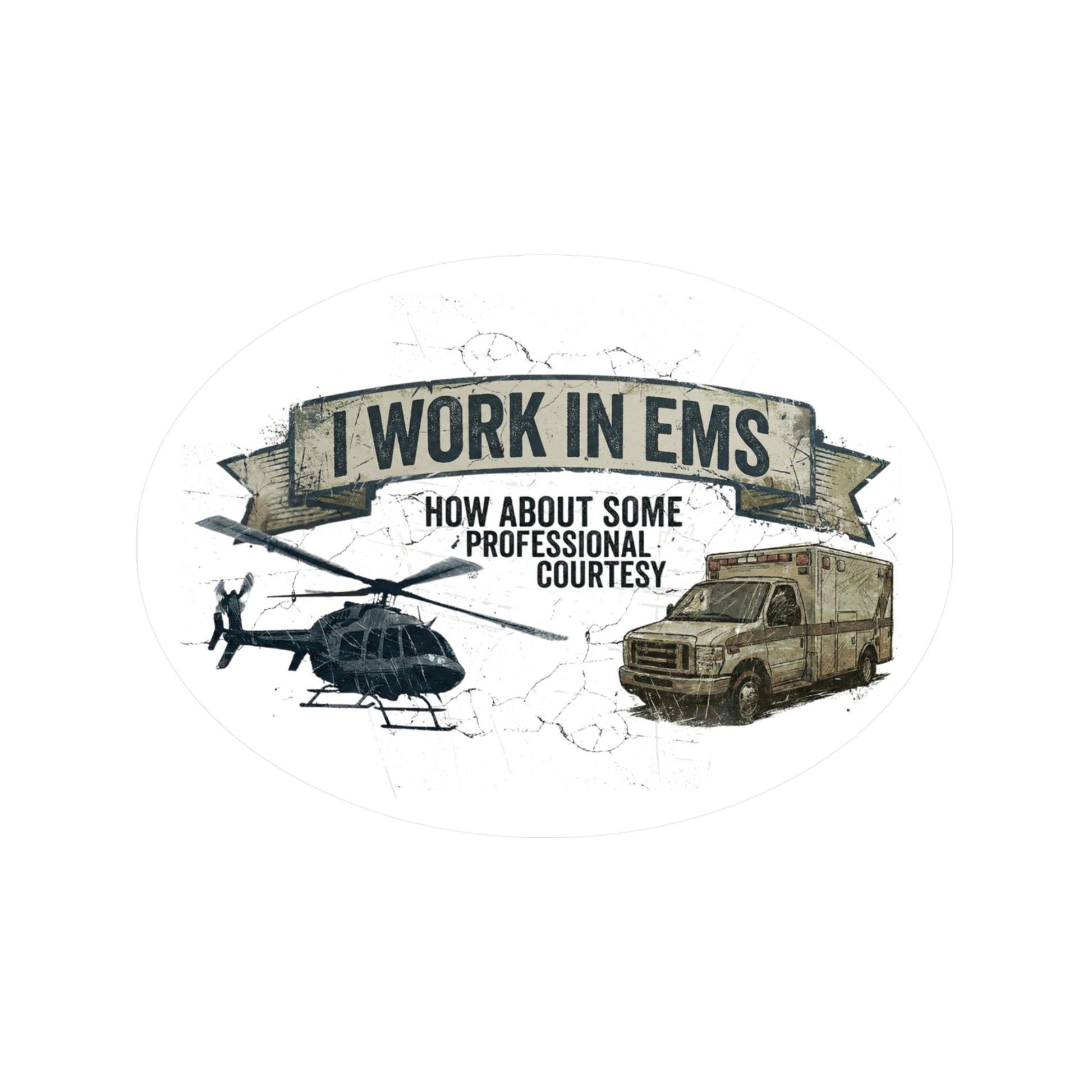 Sticker with ambulance and medical helicopter with the text "I work in EMS, how about some professional courtesy" by Rotor Wash & Wear
