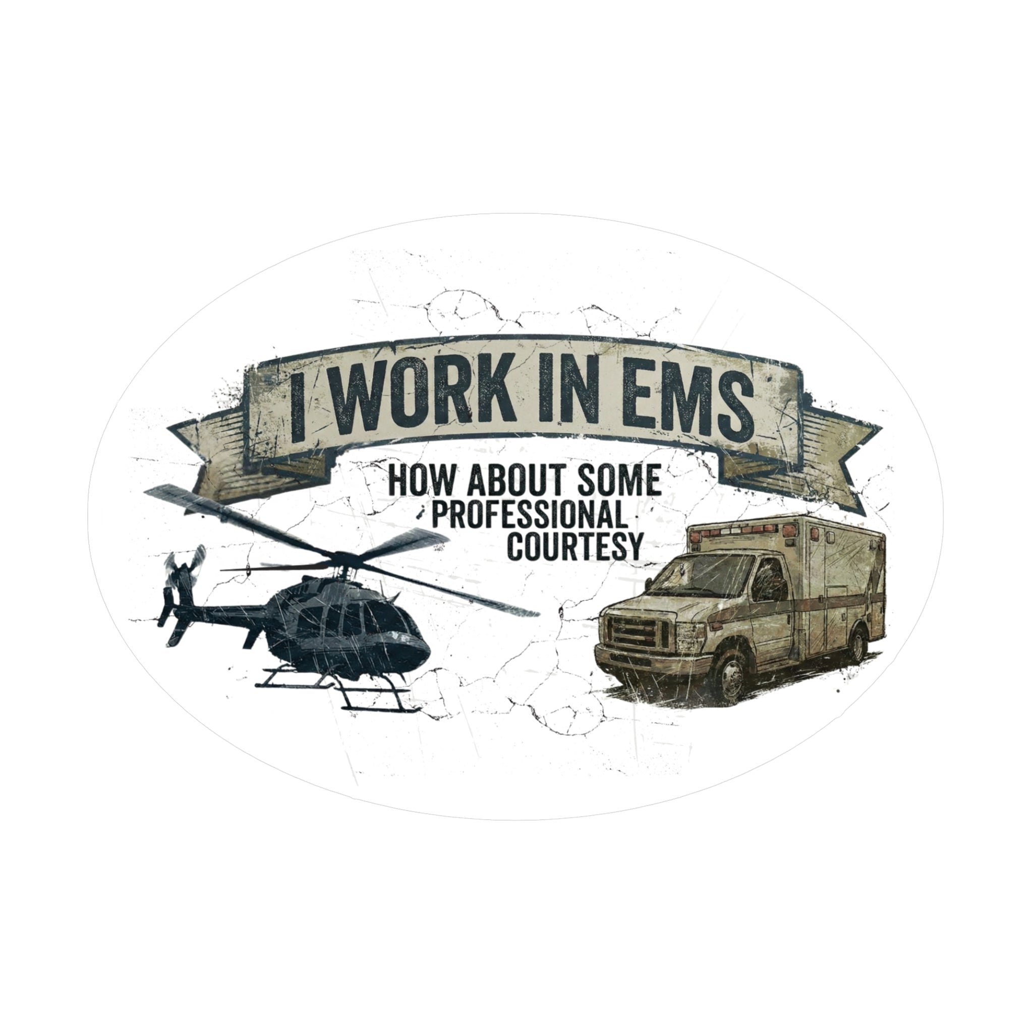 Sticker with ambulance and medical helicopter with the text "I work in EMS, how about some professional courtesy" by Rotor Wash & Wear