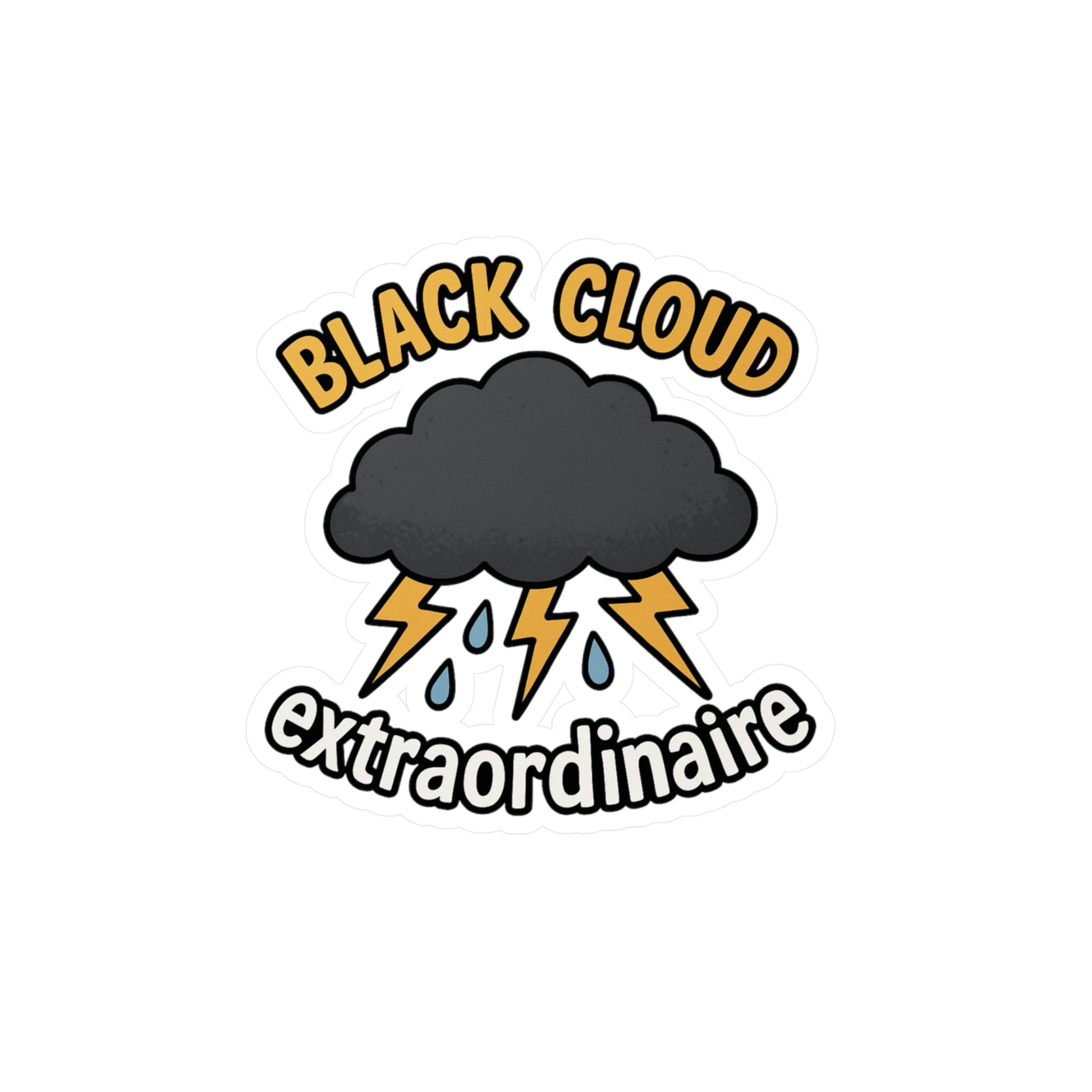 Sticker with a black cloud, lightning bolts, and raindrops with 'Black Cloud Extraordinaire' text on a white background.