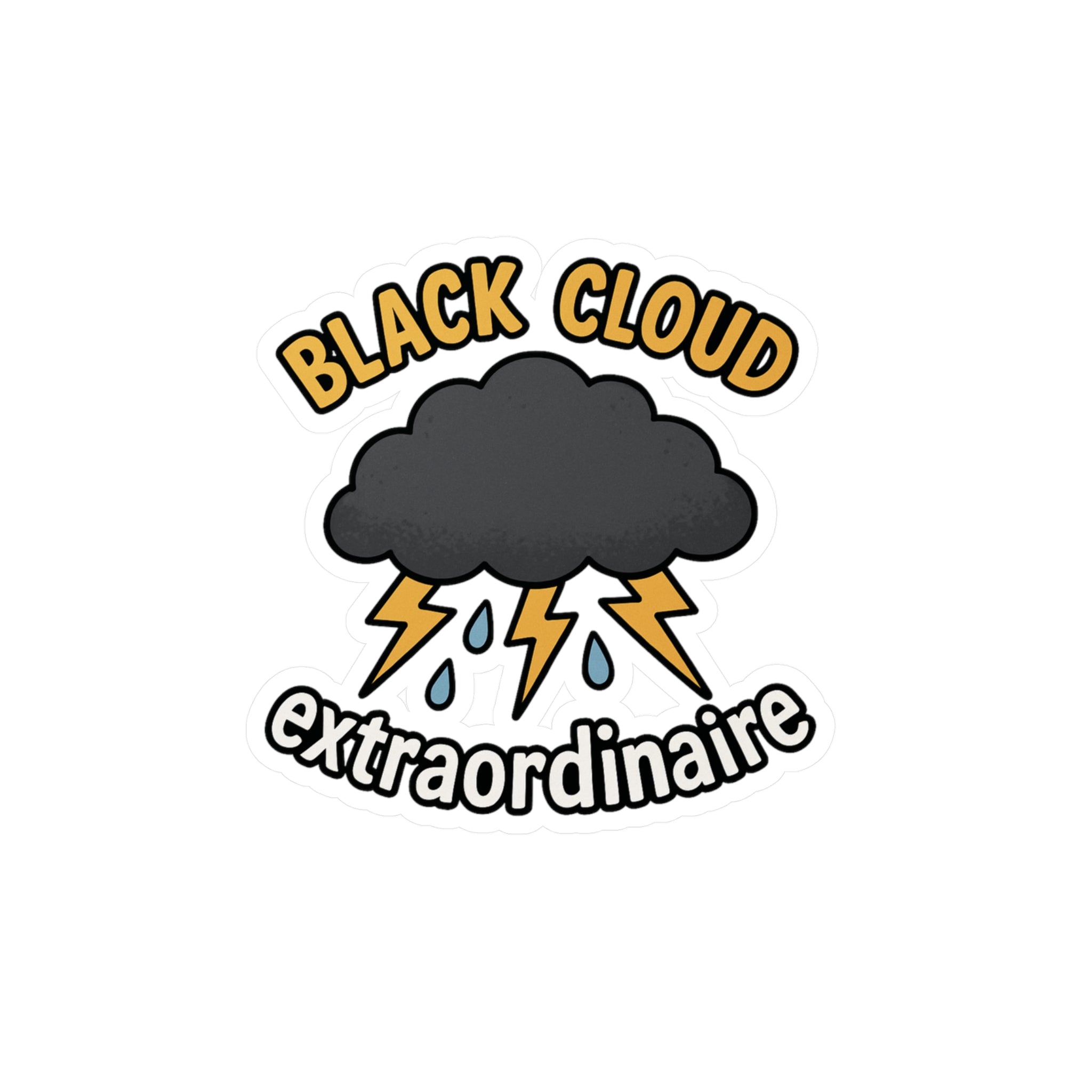 Sticker with a black cloud, lightning bolts, and raindrops with 'Black Cloud Extraordinaire' text on a white background.