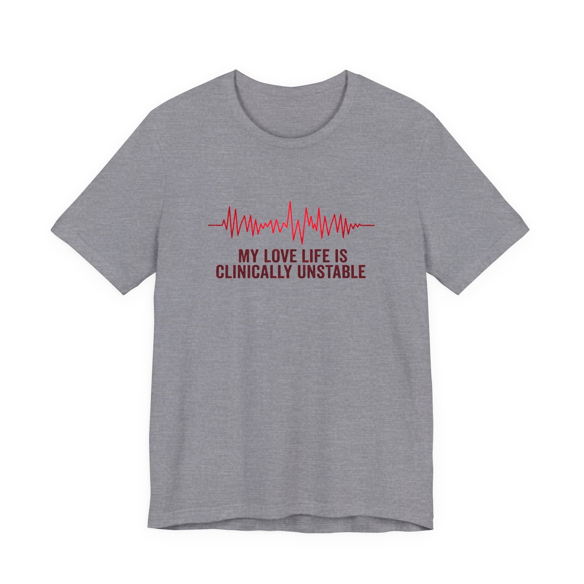 Gray t-shirt ventricular fibrillation cardiac rhythm and text "My love life is clinically unstable" by Rotor Wash & Wear