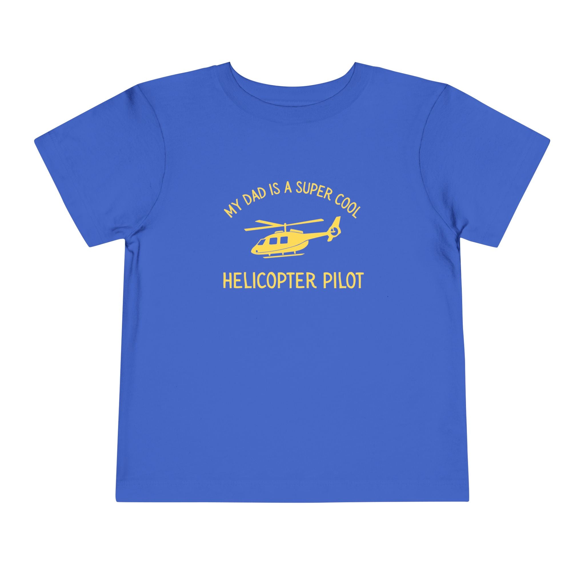 My Dad Is A Super Cool Helicopter Pilot Toddler Tee