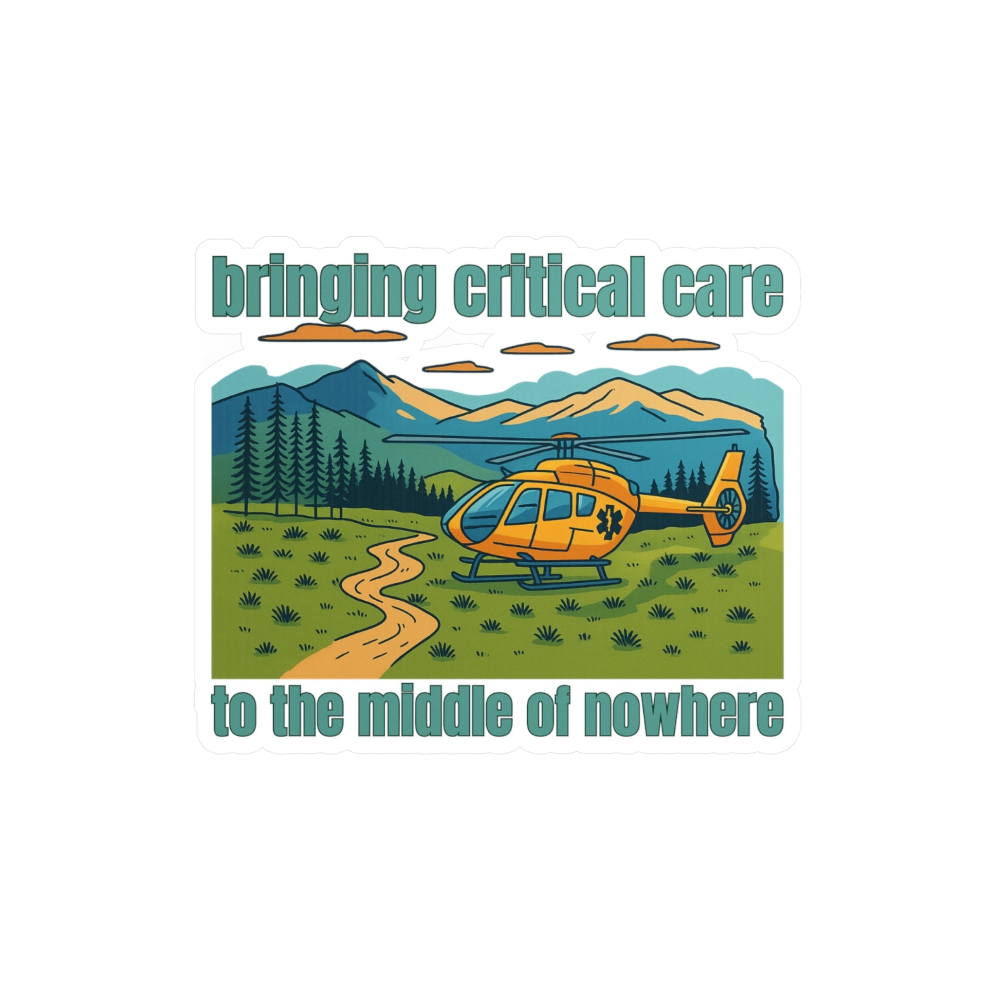 Sticker with a helicopter design and text 'bringing critical care to the middle of nowhere' on a white background