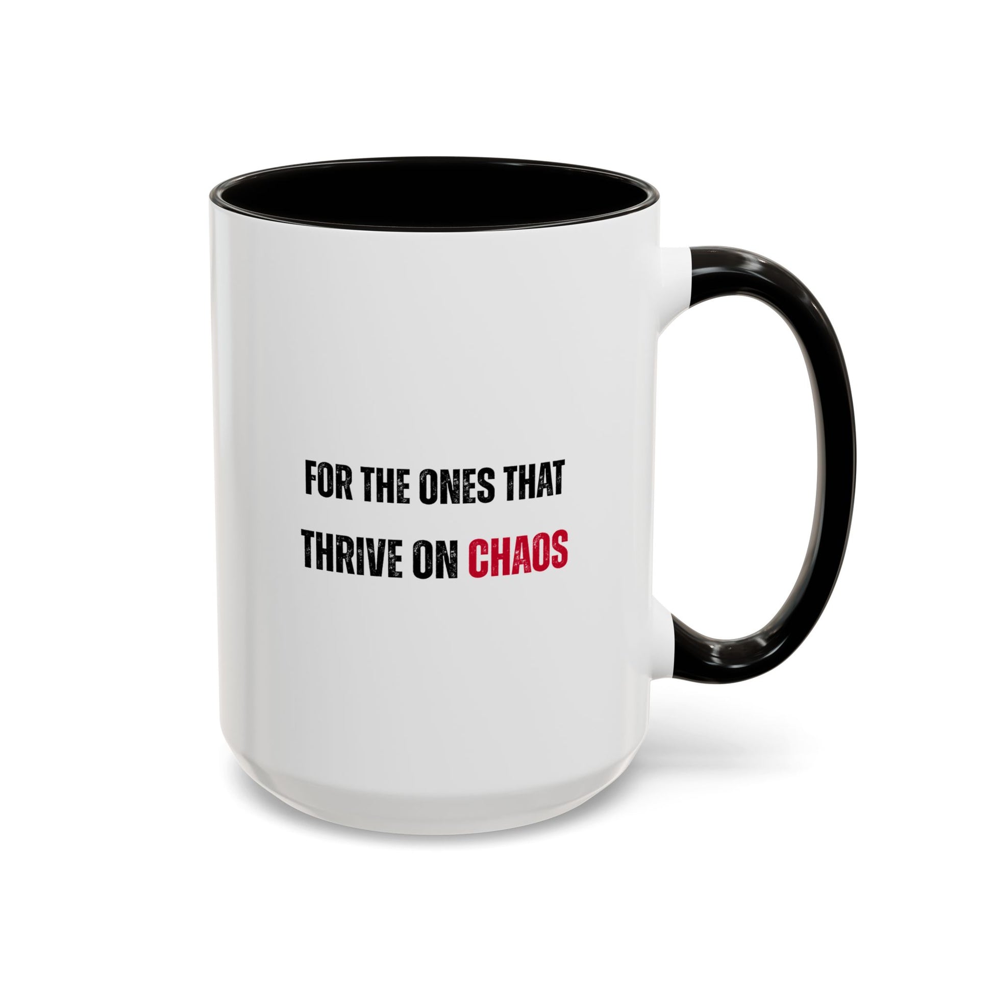 White mug with black interior and handle, featuring text 'For the ones that thrive on chaos' on a white background.