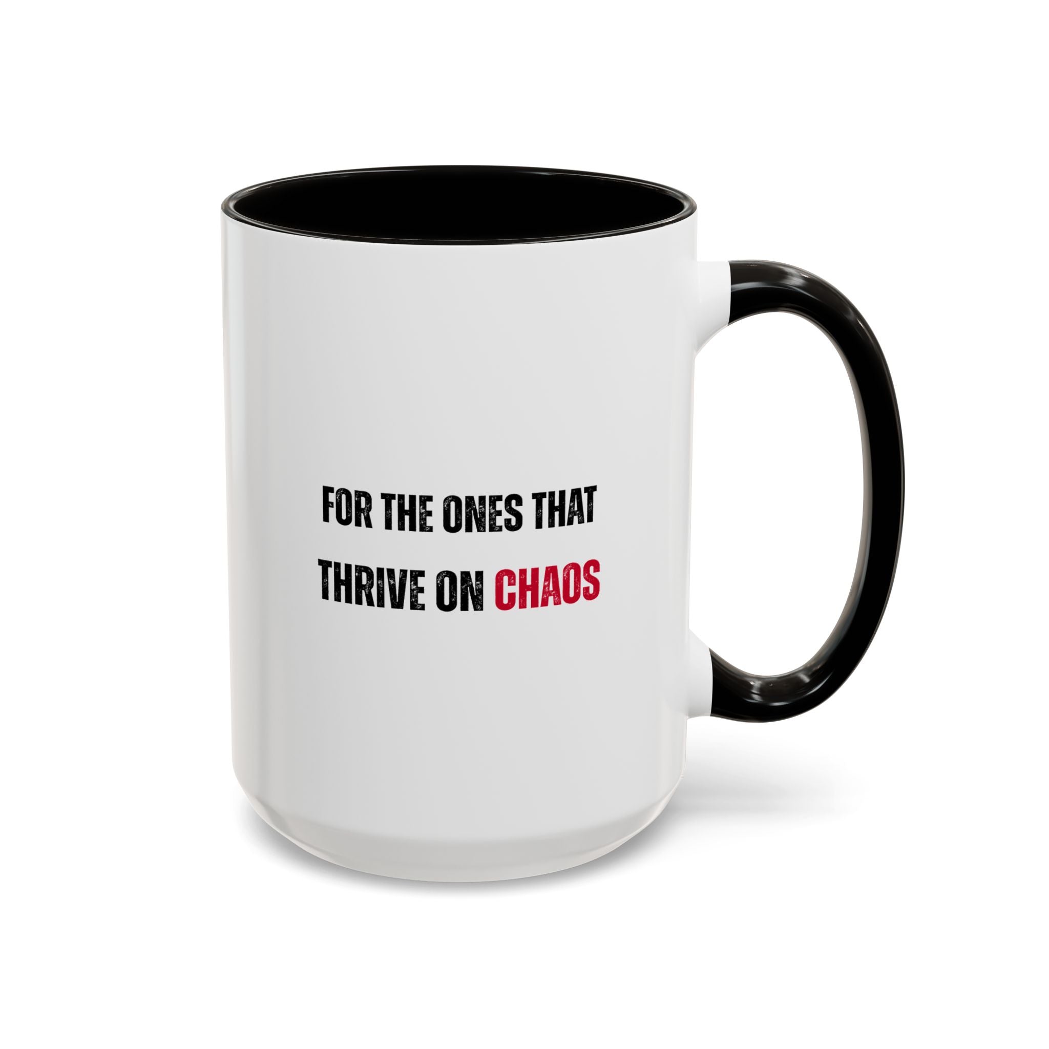White mug with black interior and handle, featuring text 'For the ones that thrive on chaos' on a white background.