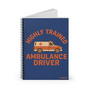 "Highly Trained Ambulance Driver" Pocket Notebook
