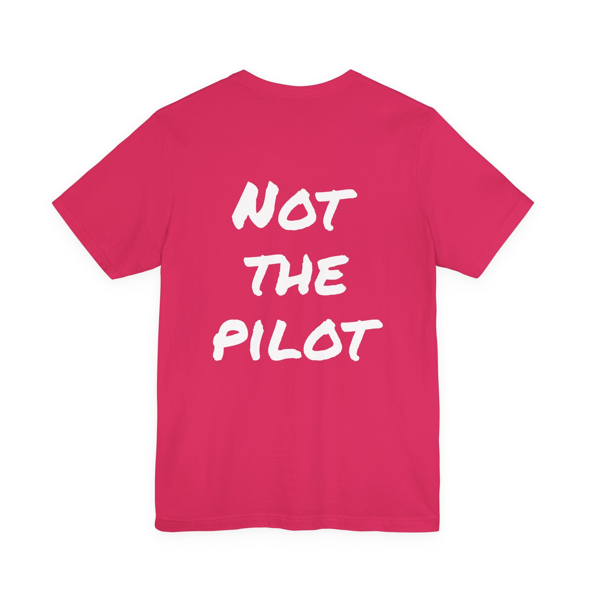 Pink t-shirt with 'NOT THE PILOT' text on a white background