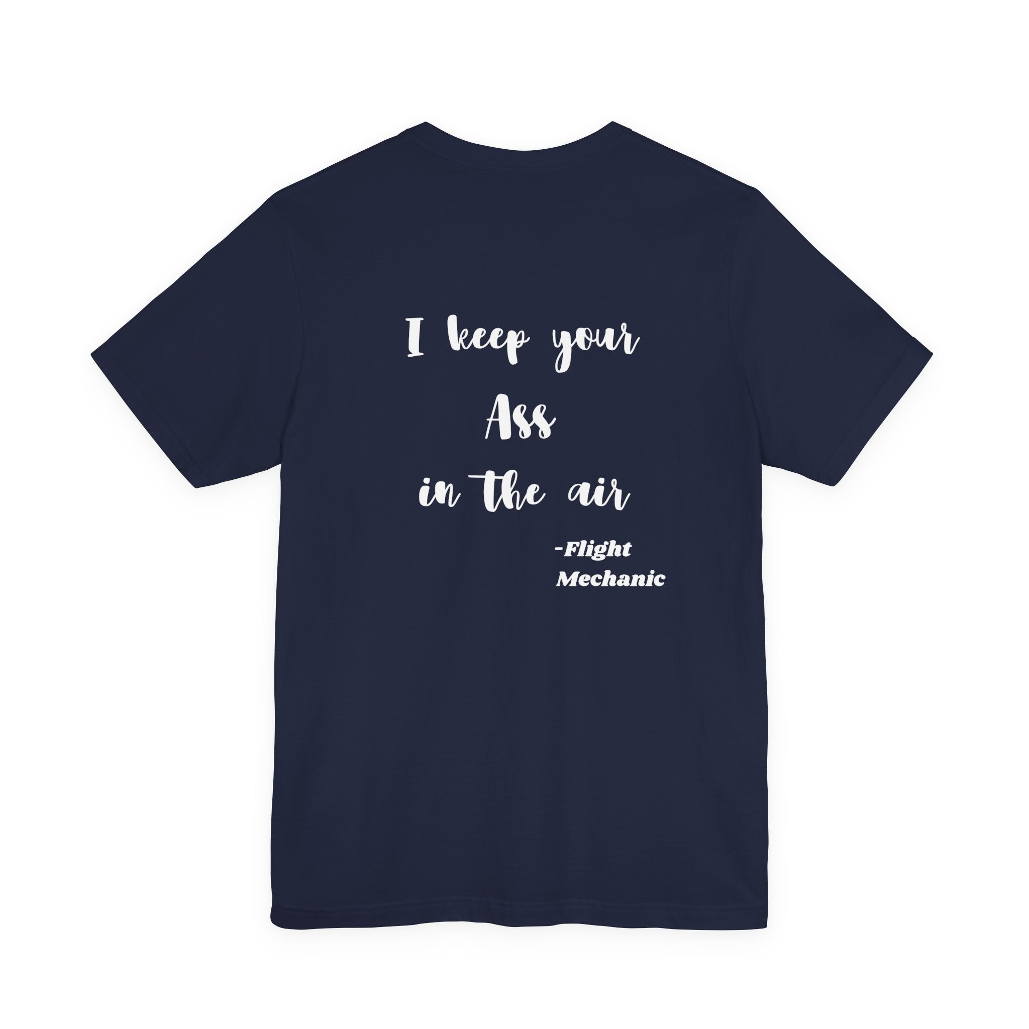 I Keep Your Ass in the Air, Flight Mechanic Tee