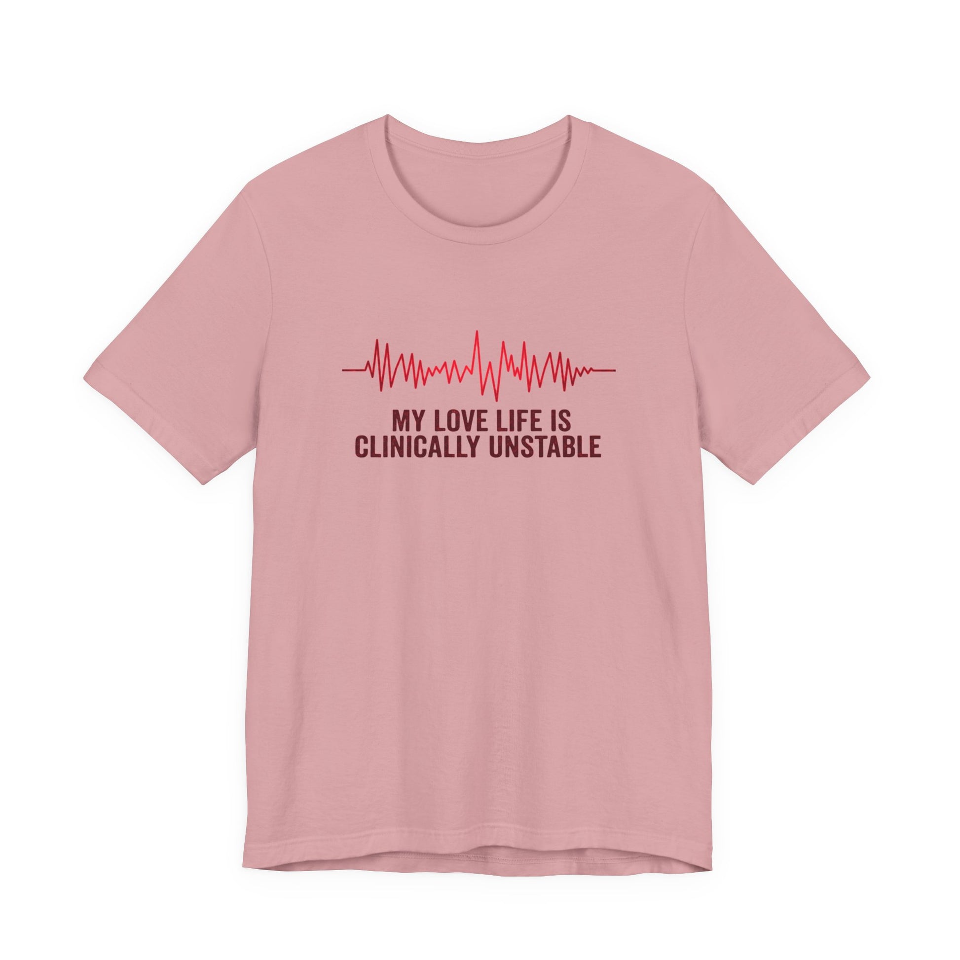 Pink t-shirt ventricular fibrillation cardiac rhythm and text "My love life is clinically unstable" by Rotor Wash & Wear