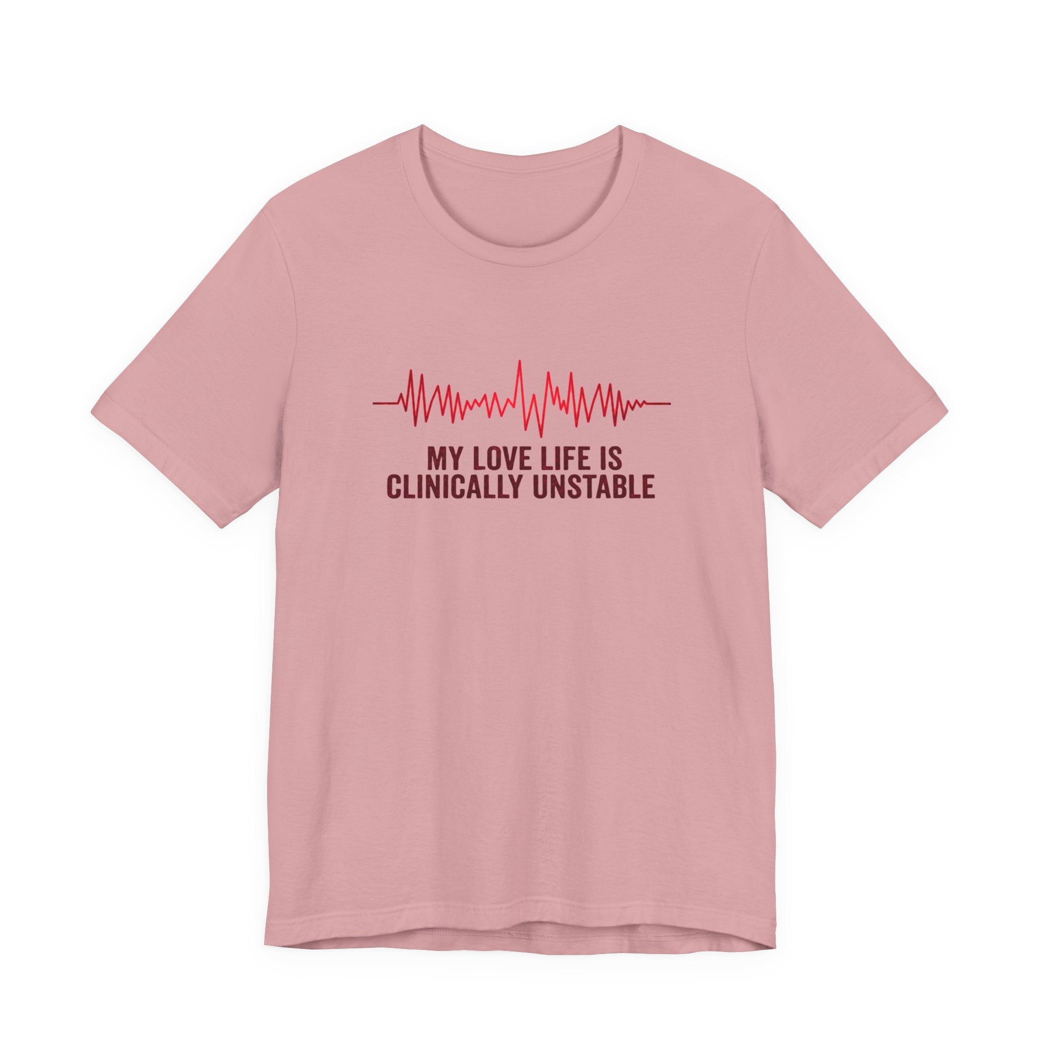Pink t-shirt ventricular fibrillation cardiac rhythm and text "My love life is clinically unstable" by Rotor Wash & Wear