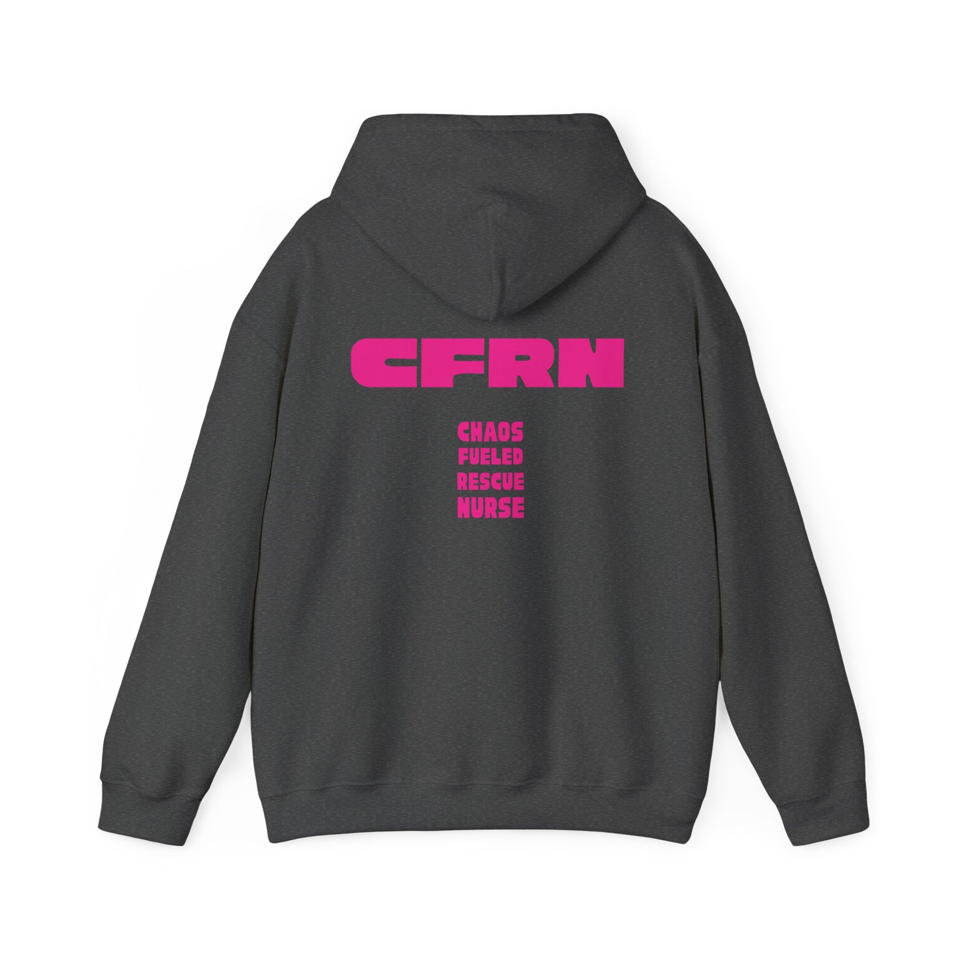Dark gray hoodie with pink text "CFRN - Chaos Fueled Rescue Nurse" on the back against a white background