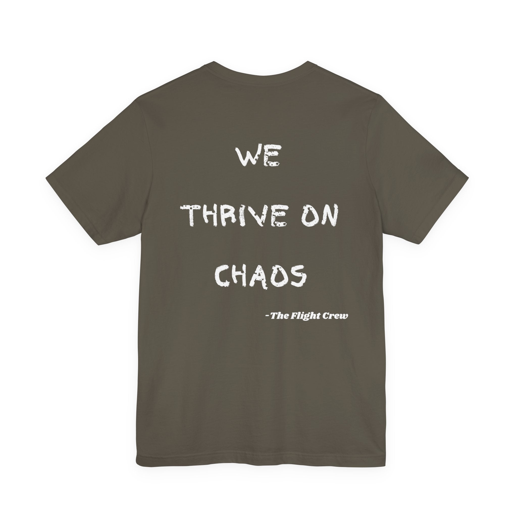 We Thrive On Chaos, Flight Crew Tee