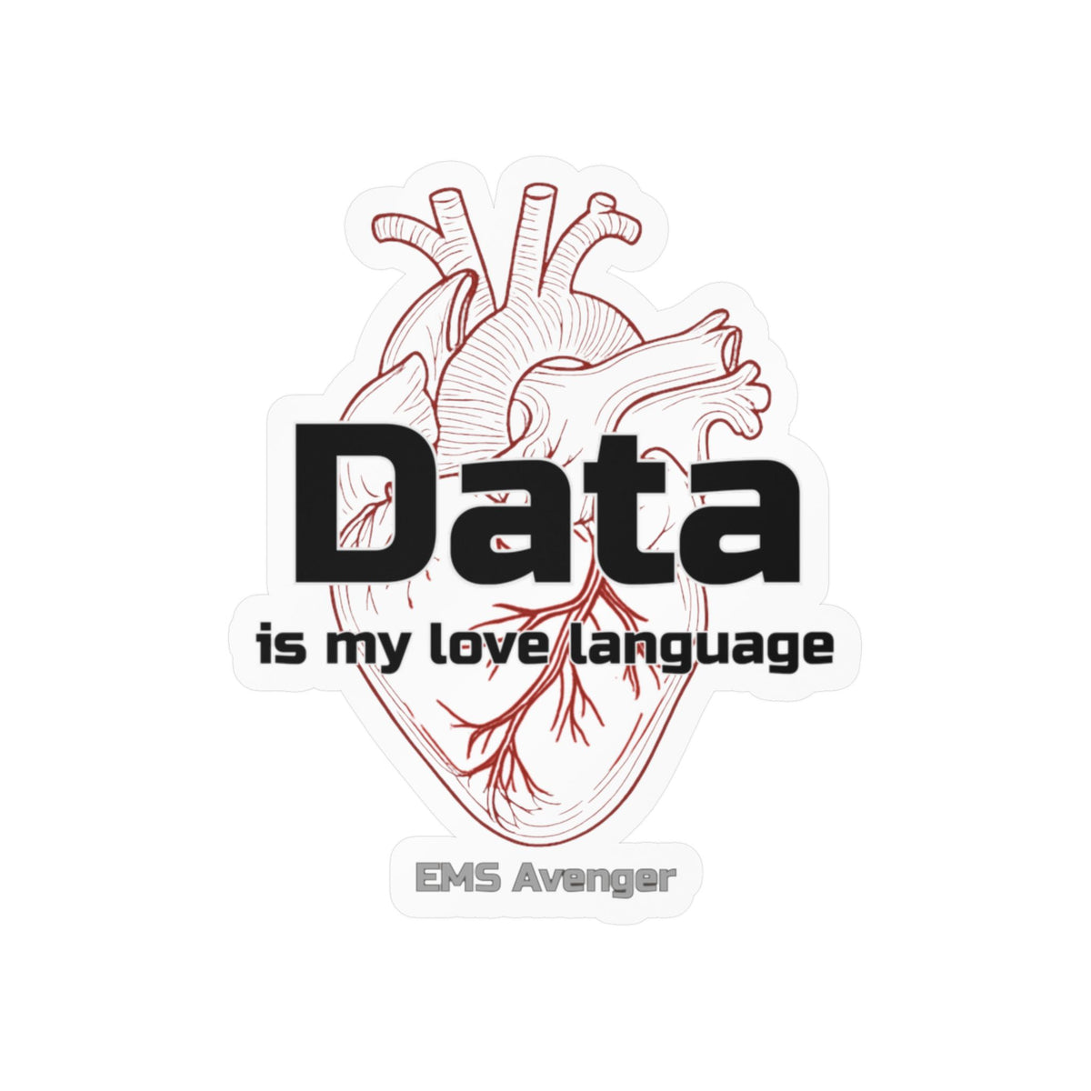 "Data Is My Love Language" EMS Avenger Kiss-cut Sticker
