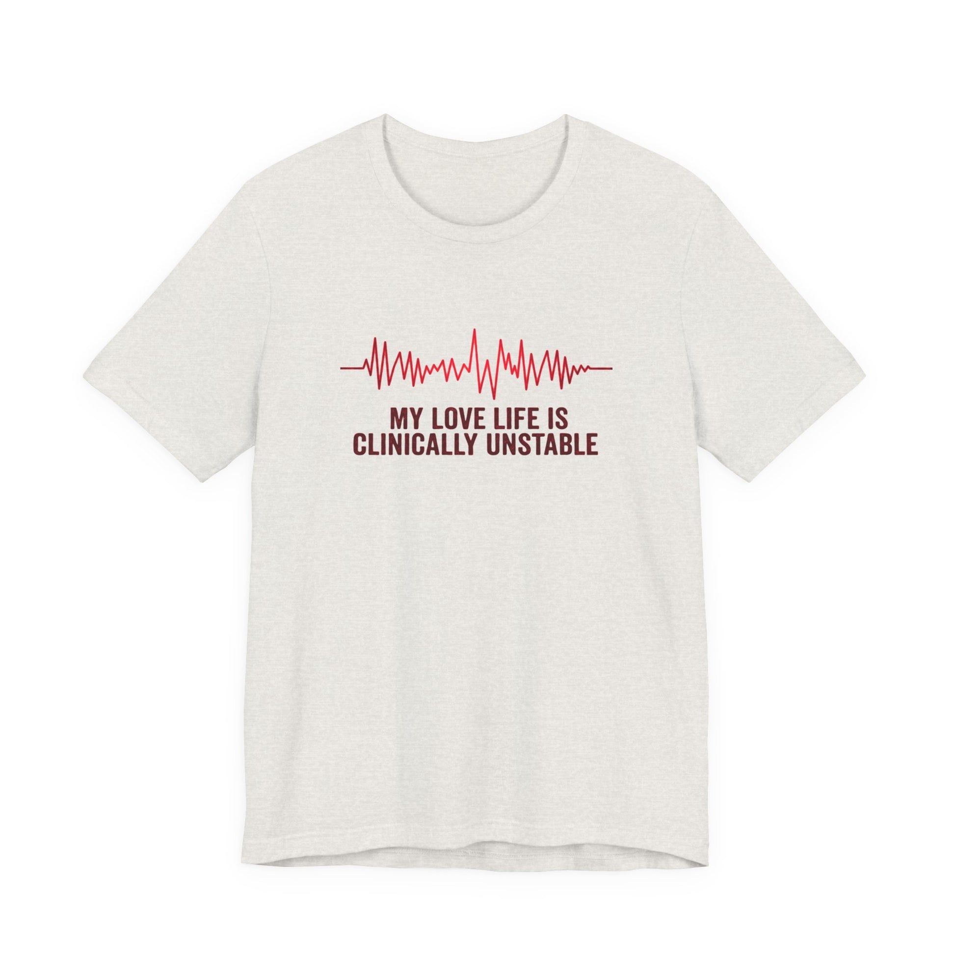 Heather cement t-shirt ventricular fibrillation cardiac rhythm and text "My love life is clinically unstable" by Rotor Wash & Wear
