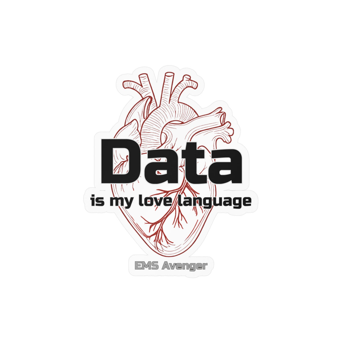"Data Is My Love Language" EMS Avenger Kiss-cut Sticker