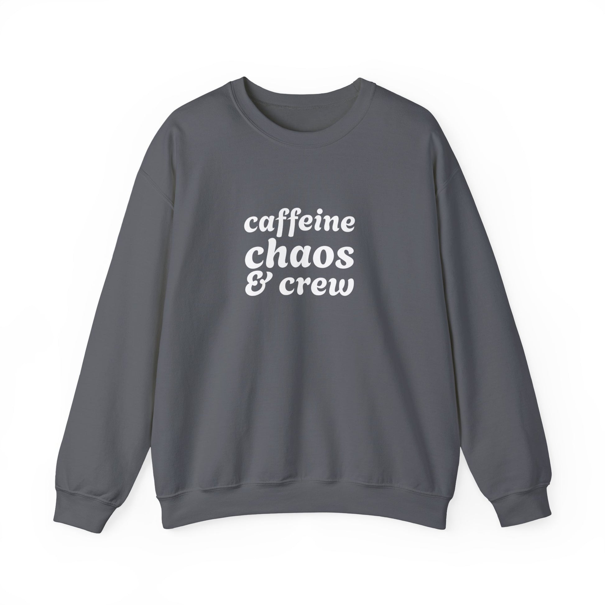 Gray sweatshirt with 'caffeine chaos & crew' text on by Rotor Wash & Wear