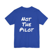 Blue t-shirt with 'Not the Pilot' text on the back against a white background