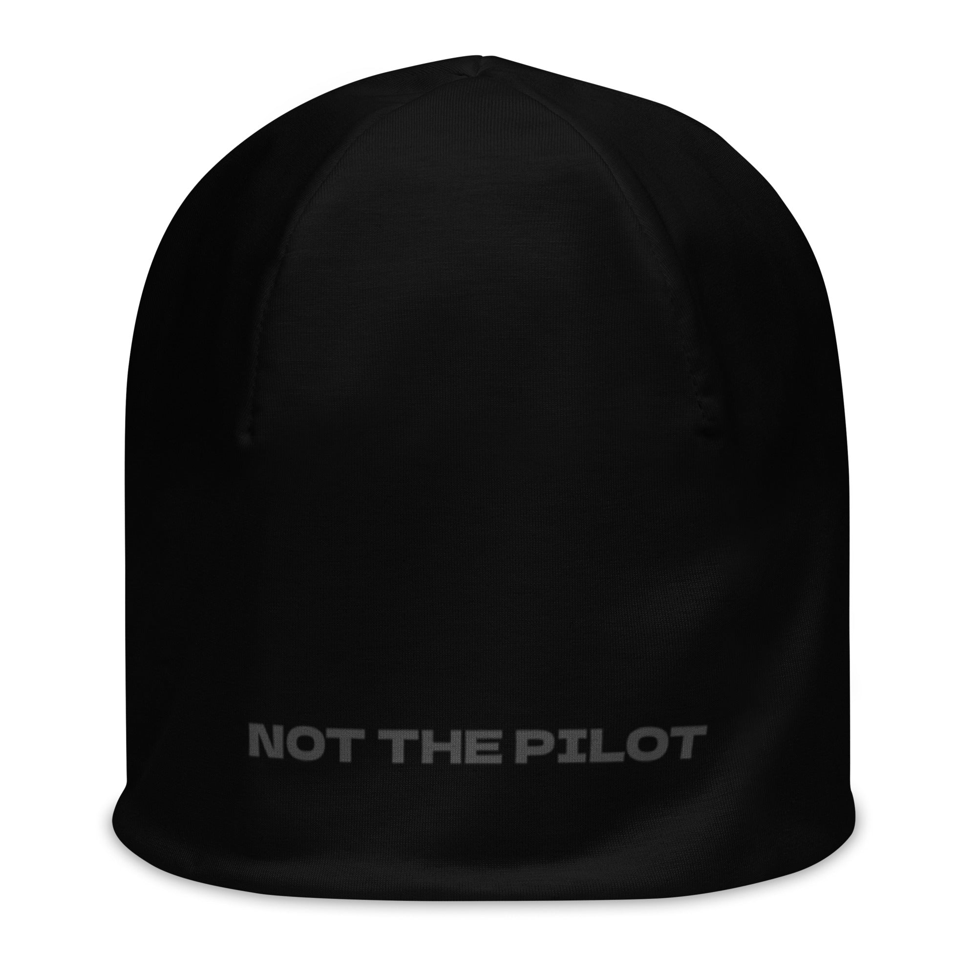 Black beanie with 'NOT THE PILOT' text by Rotor Wash & Wear