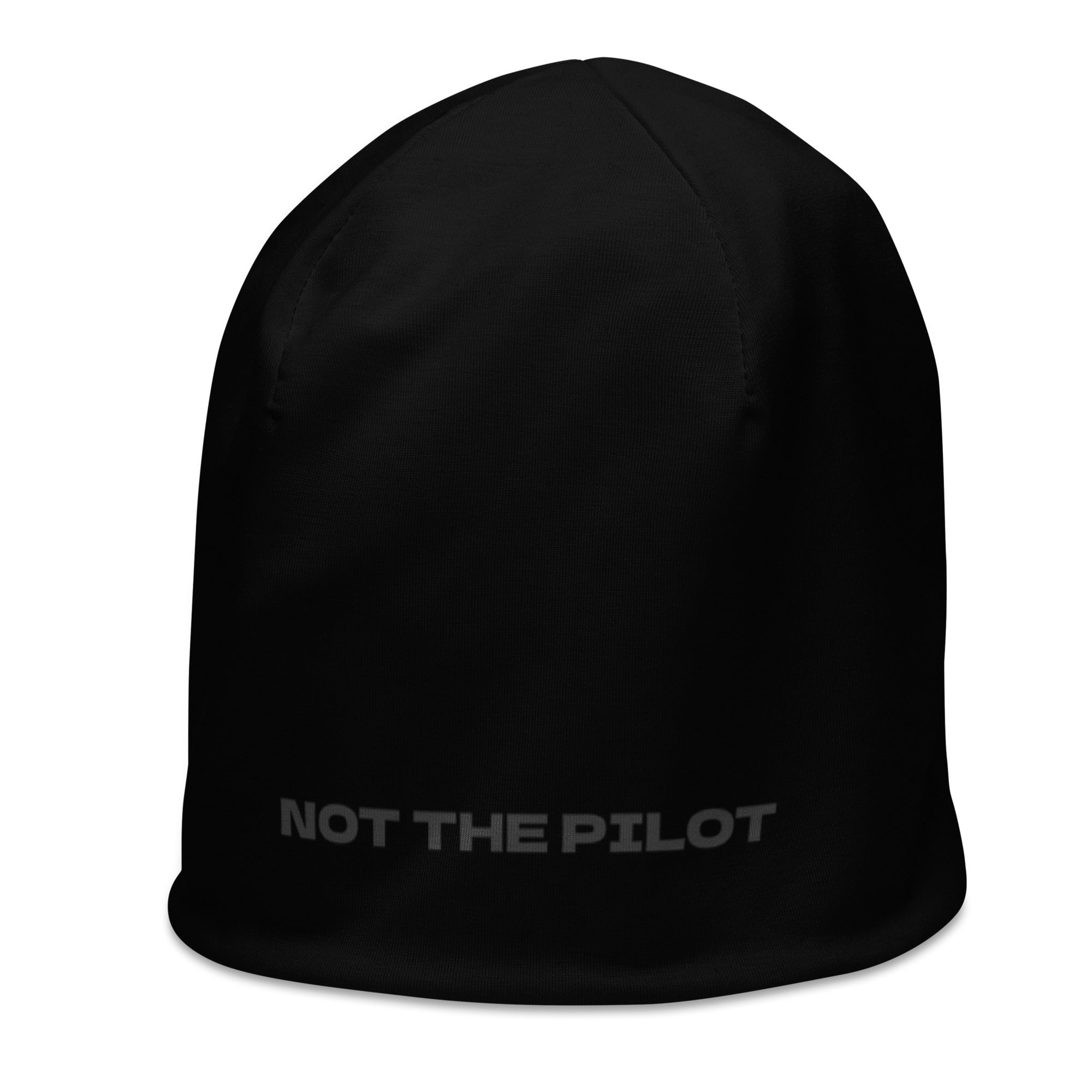 Black beanie with 'NOT THE PILOT' text by Rotor Wash & Wear